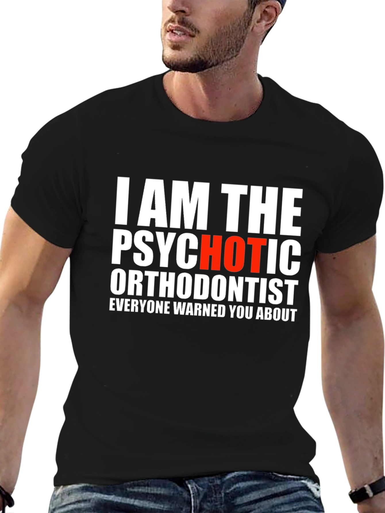 Psychotic Orthodontist T-Shirt - Funny Dentist Tee