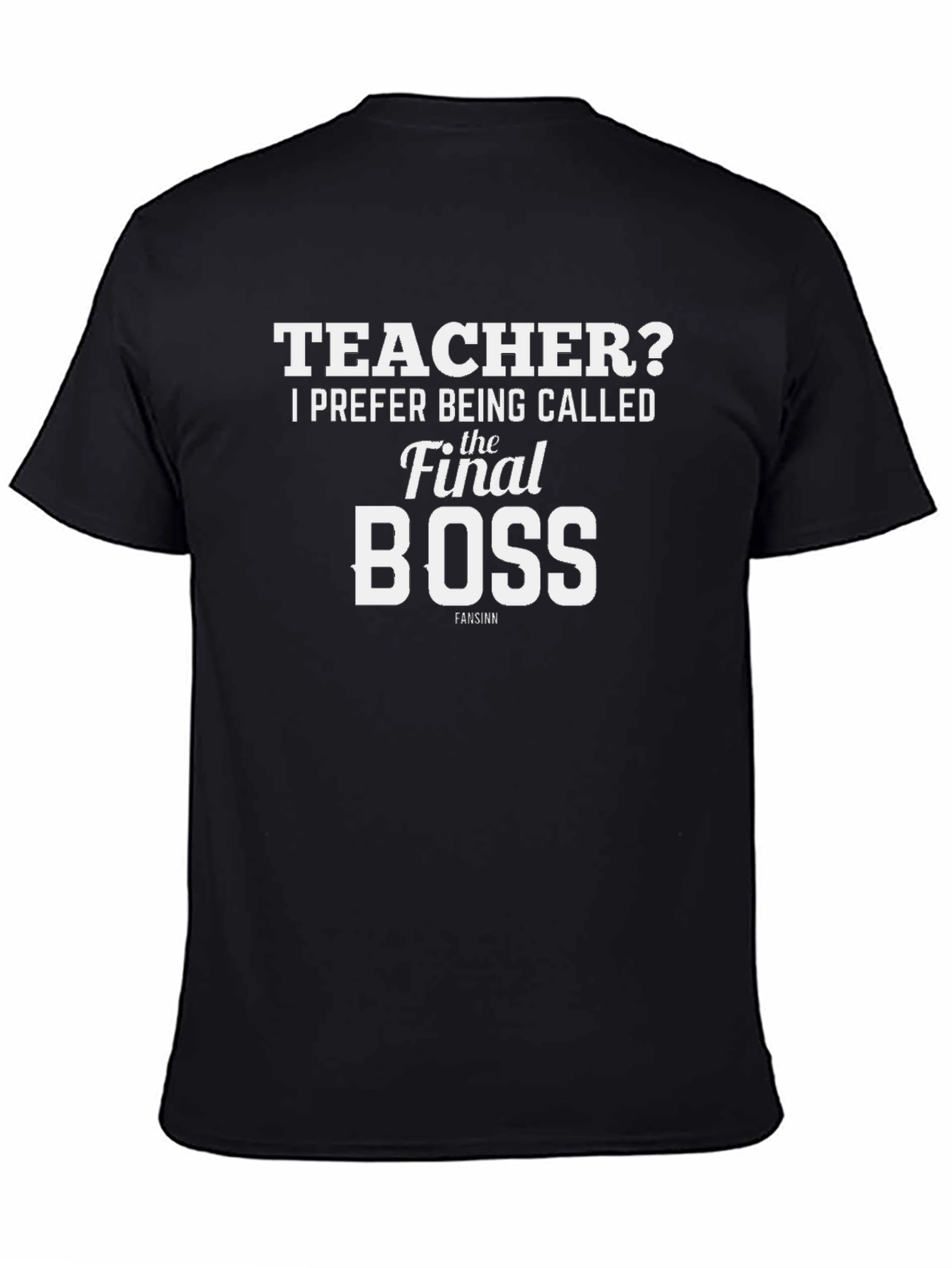 Teacher Final Boss T-Shirt - Funny Teacher Appreciation Gift