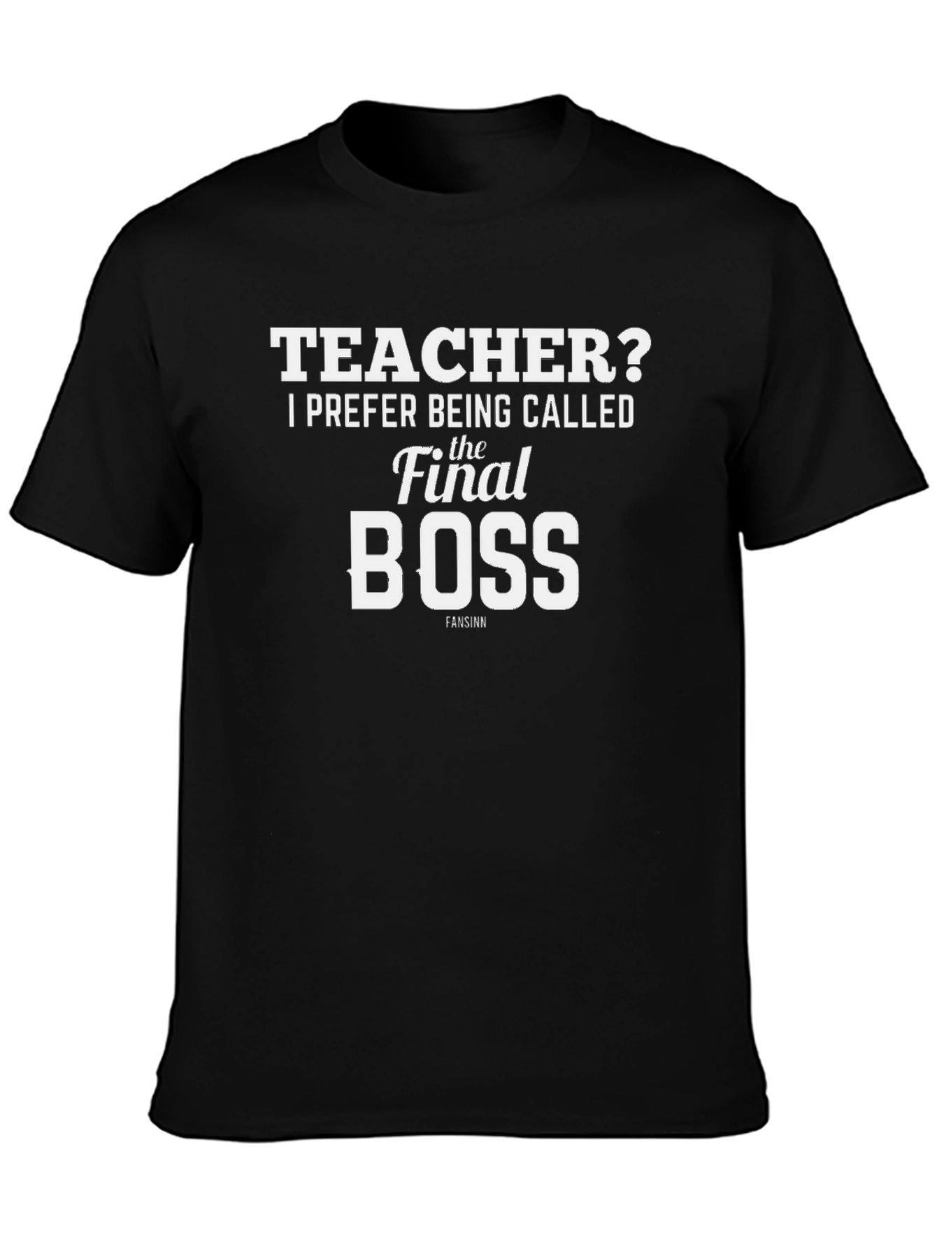 Teacher Final Boss T-Shirt - Funny Teacher Appreciation Gift