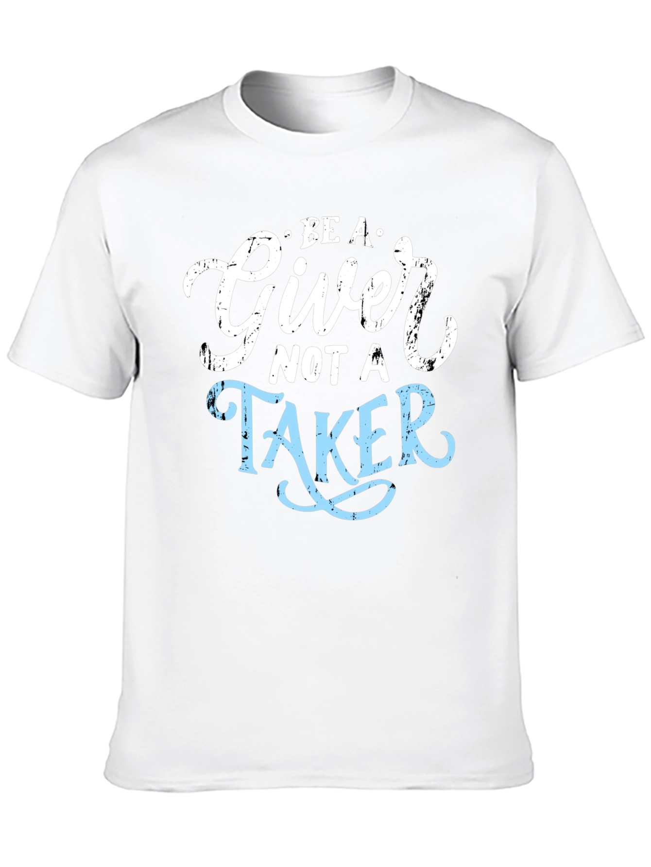 Be A Giver Not A Taker Graphic Tee