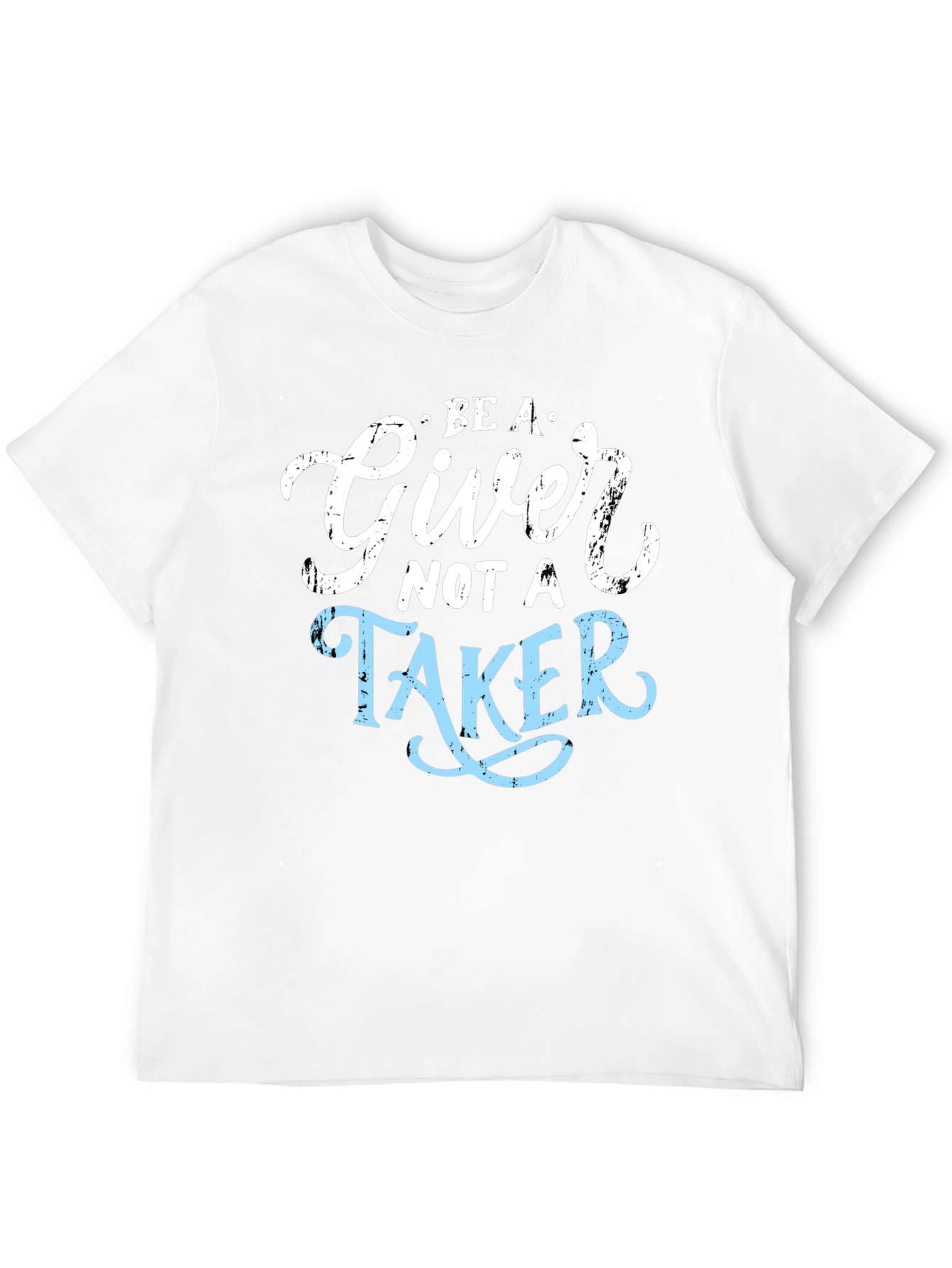 Be A Giver Not A Taker Graphic Tee