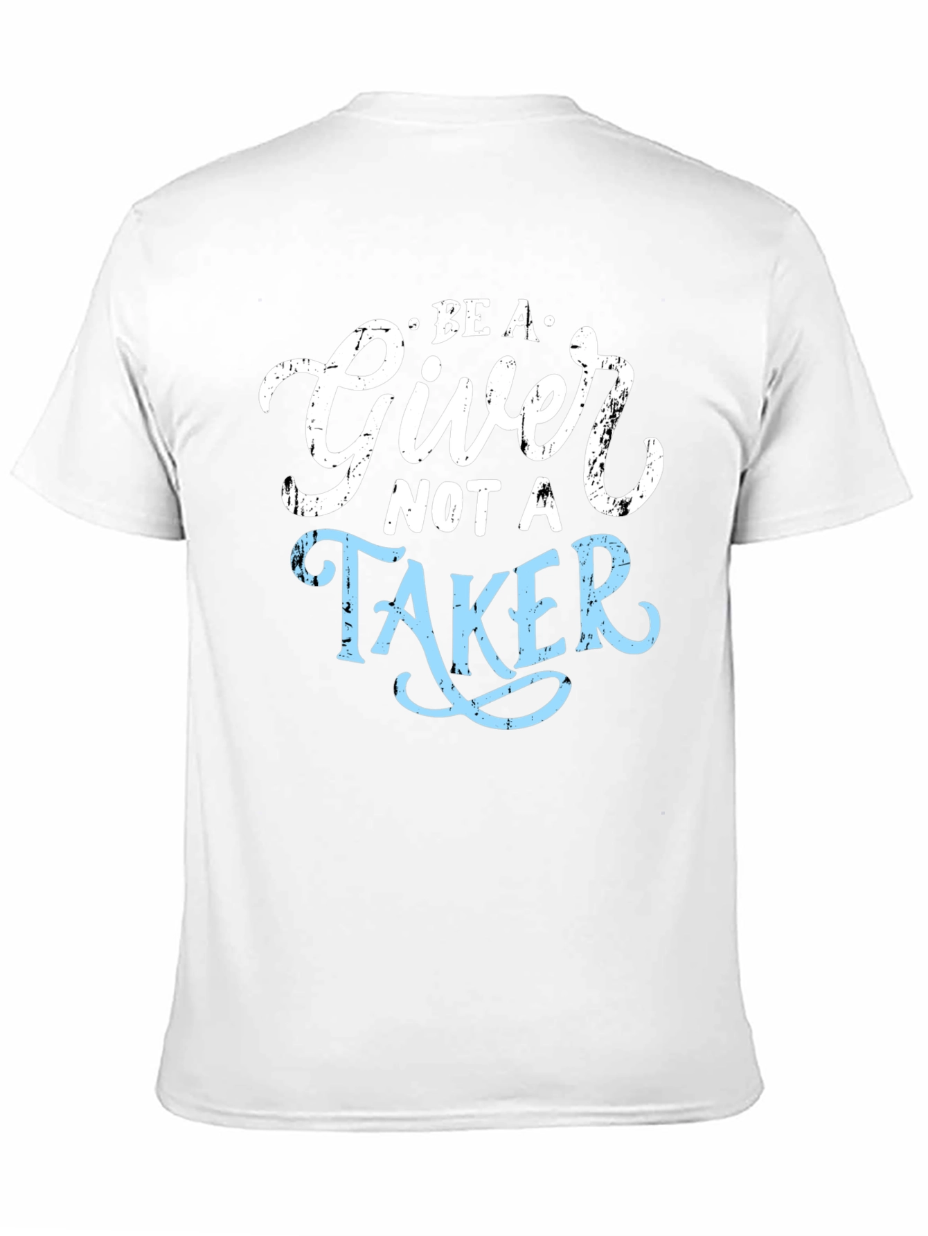 Be A Giver Not A Taker Graphic Tee