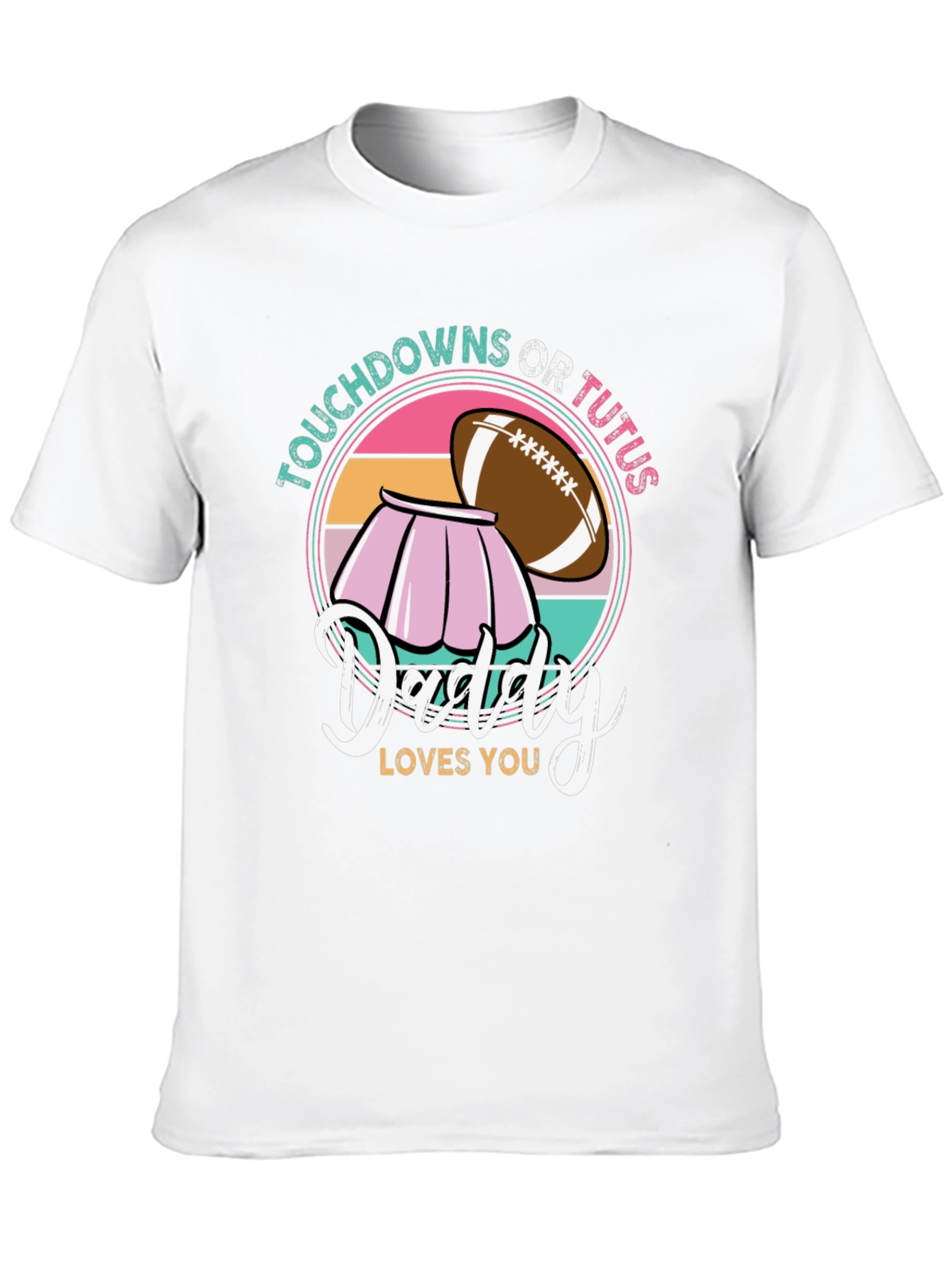 Touchdowns Or Tutus Daddy T-Shirt