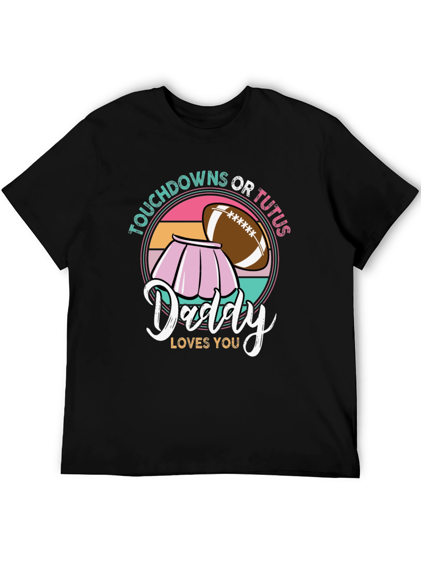 Touchdowns Or Tutus Daddy T-Shirt