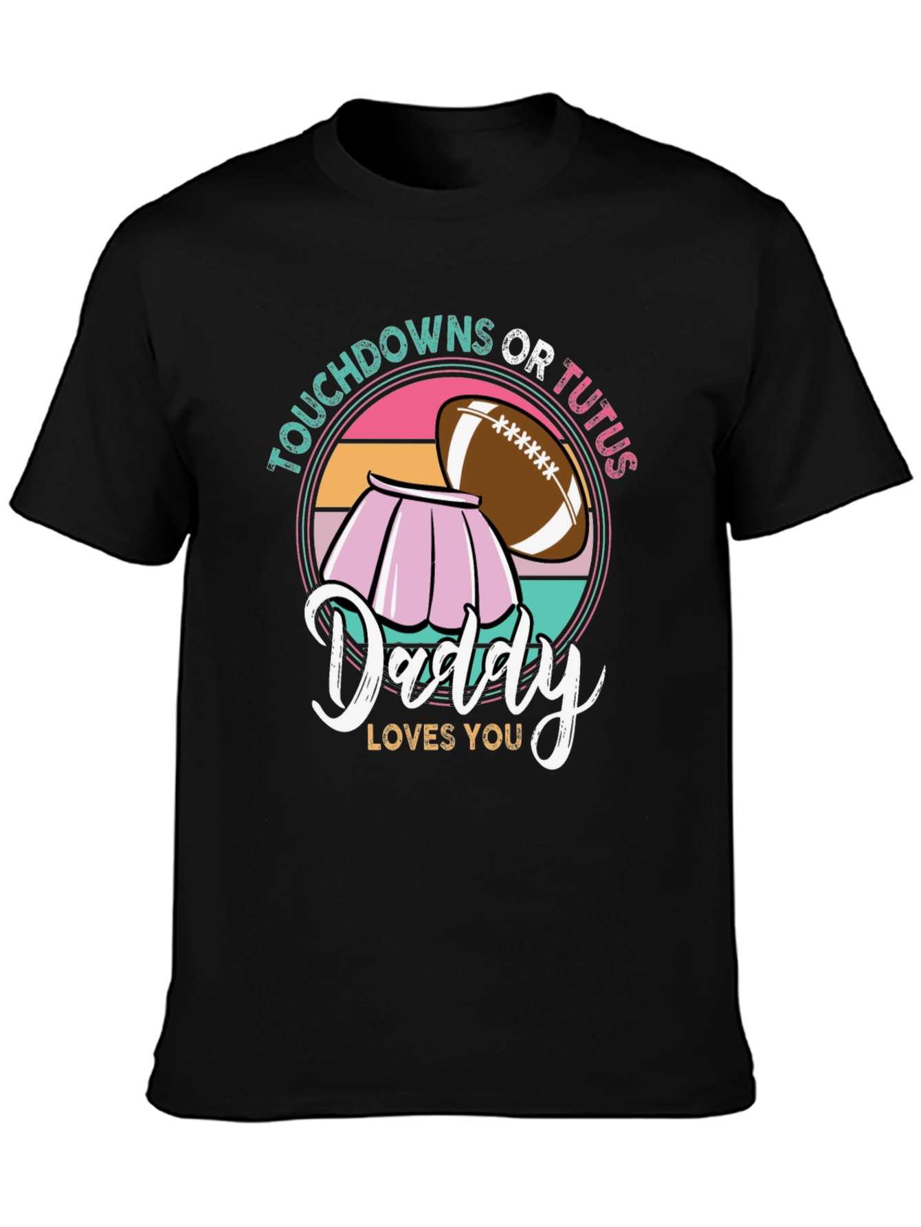 Touchdowns Or Tutus Daddy T-Shirt