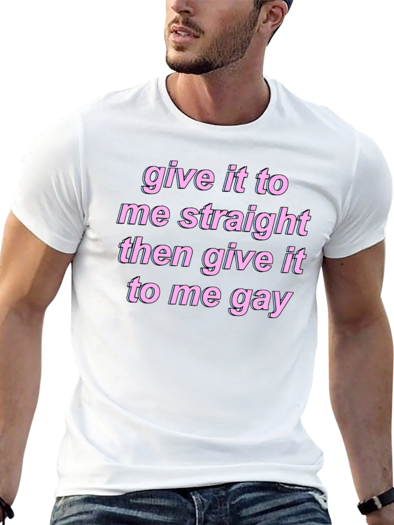 Give It To Me Straight Gay Graphic Tee