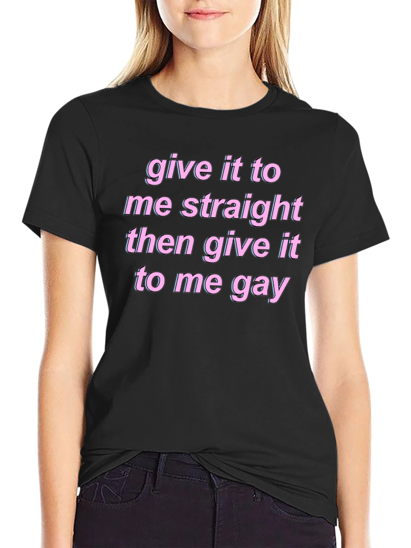 Give It To Me Straight Gay Graphic Tee
