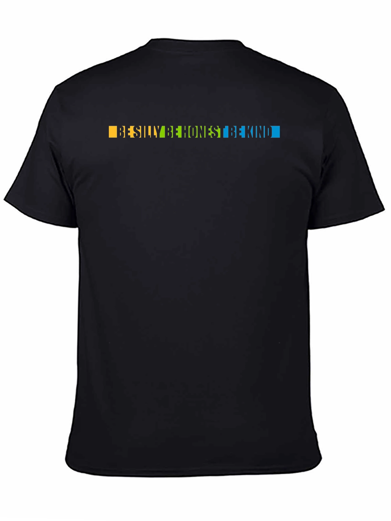 Be Silly Be Honest Be Kind Graphic T-Shirt