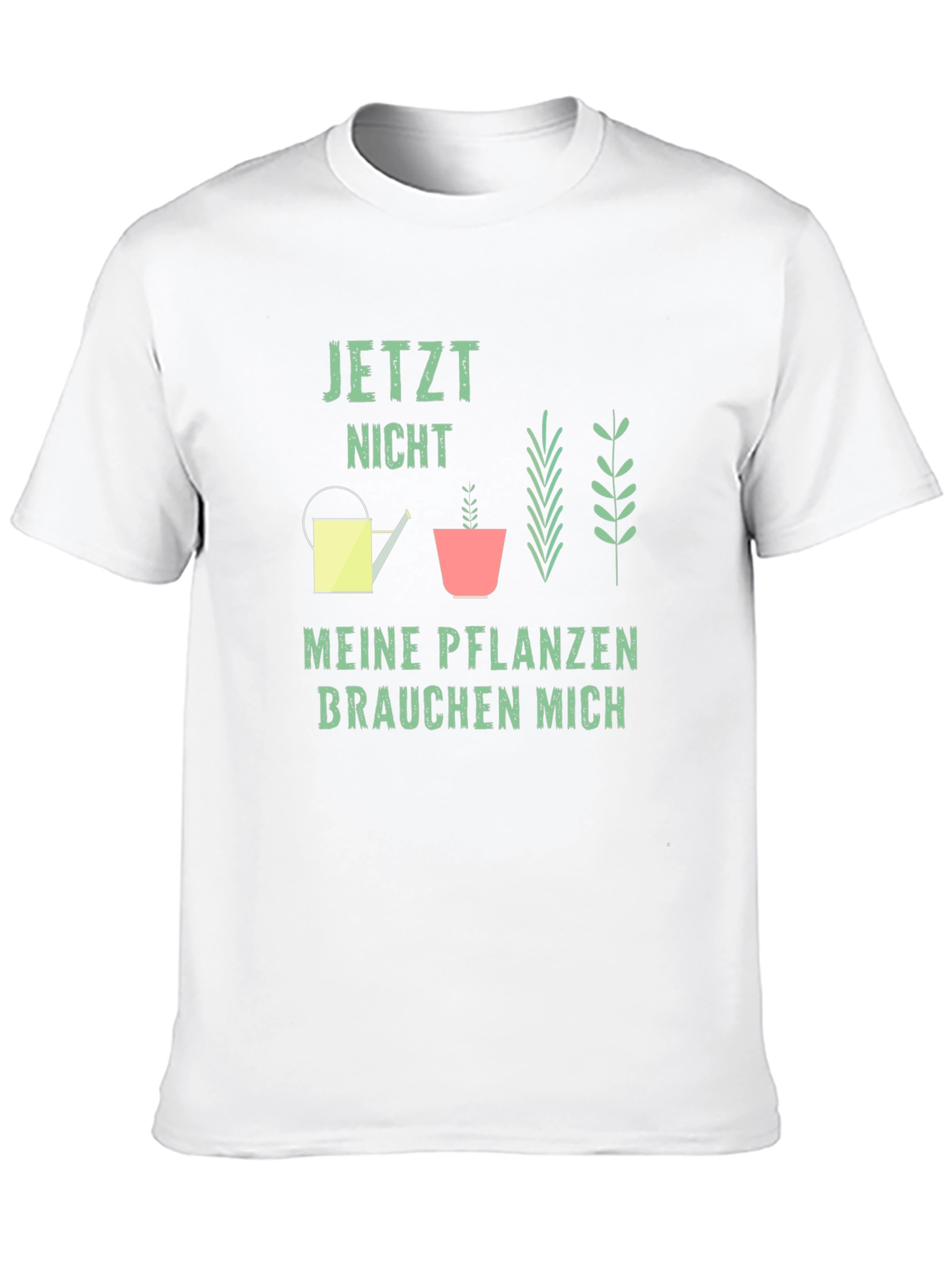 Gardener T-Shirt: Jetzt Nicht Meine Pflanzen Brauchen Mich