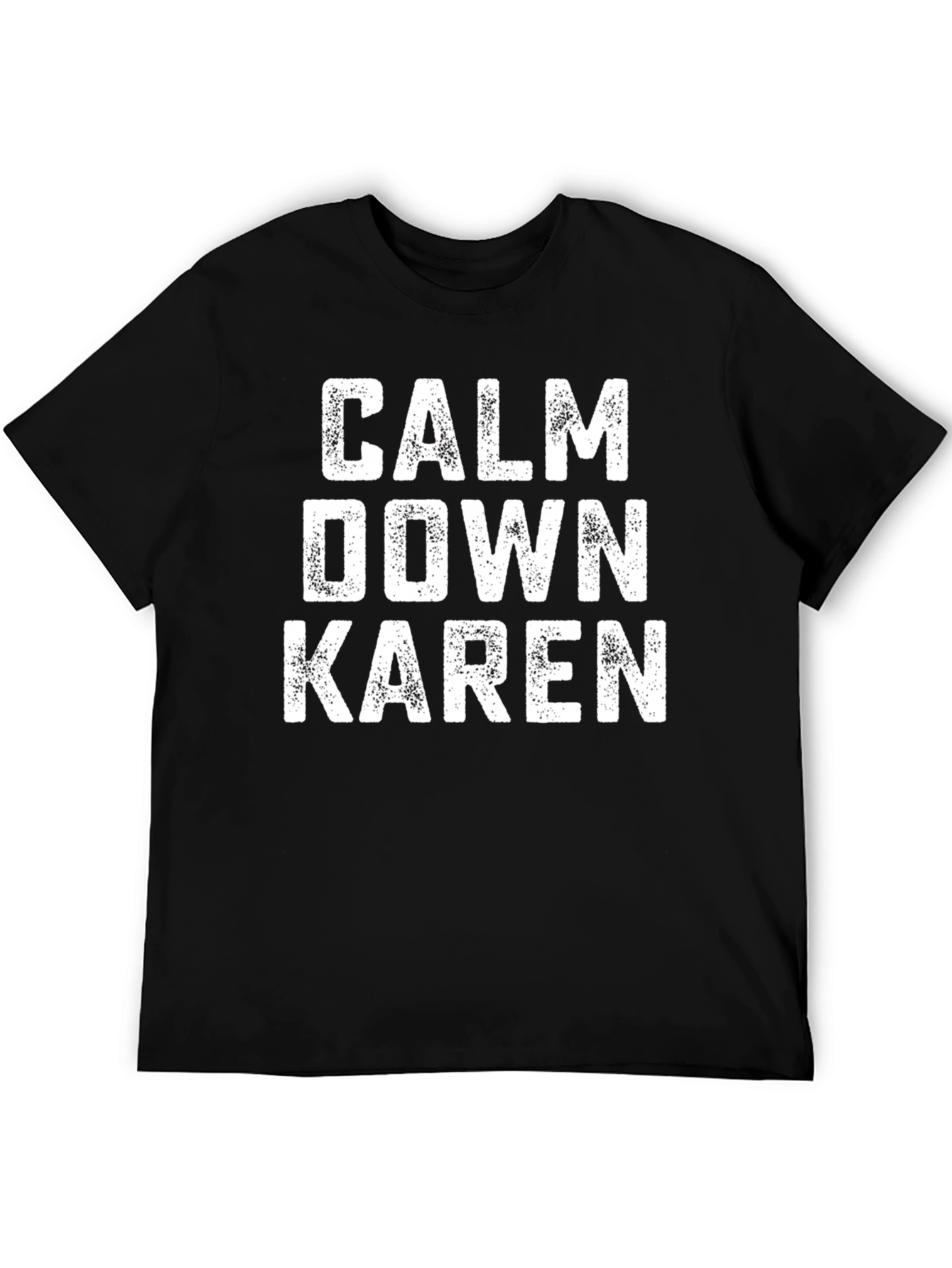 Calm Down Karen Graphic Tee - Funny Sarcastic T-Shirt