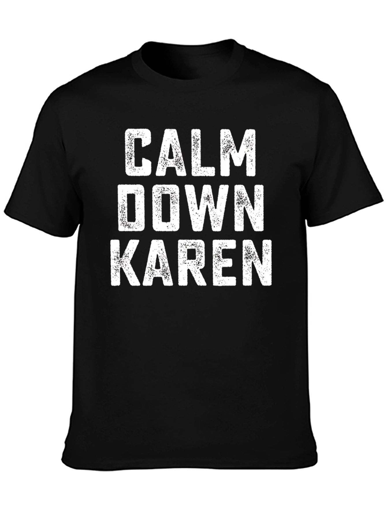 Calm Down Karen Graphic Tee - Funny Sarcastic T-Shirt
