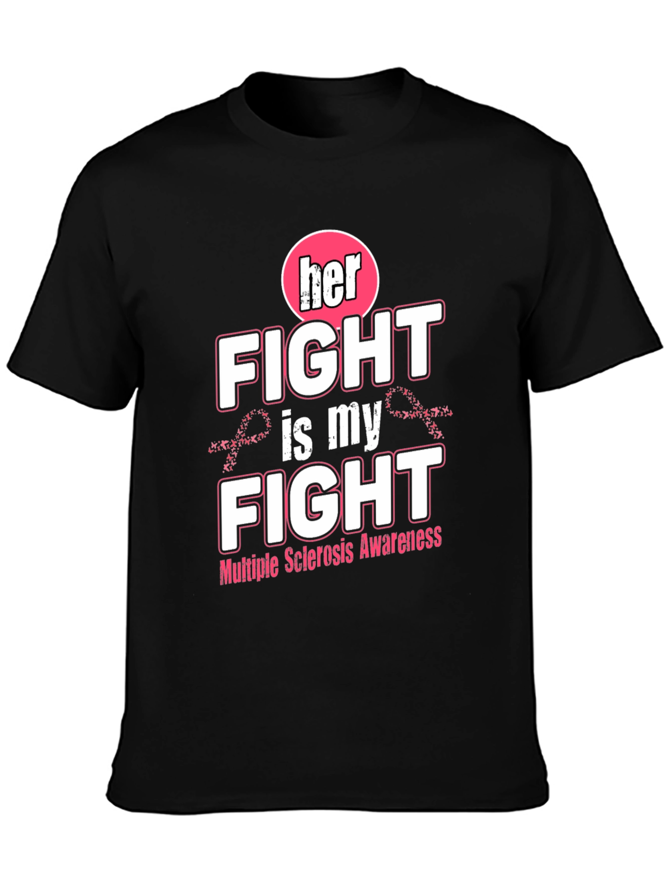 Her Fight Is My Fight MS Awareness T-Shirt