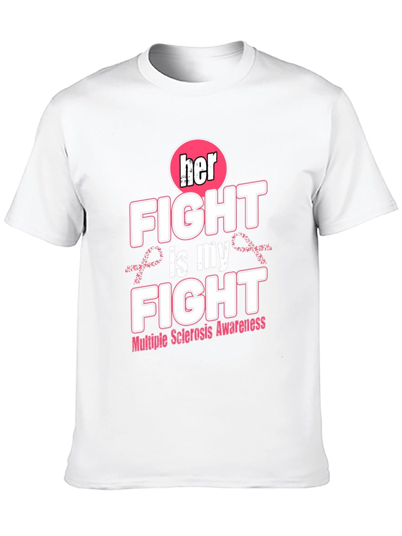 Her Fight Is My Fight MS Awareness T-Shirt