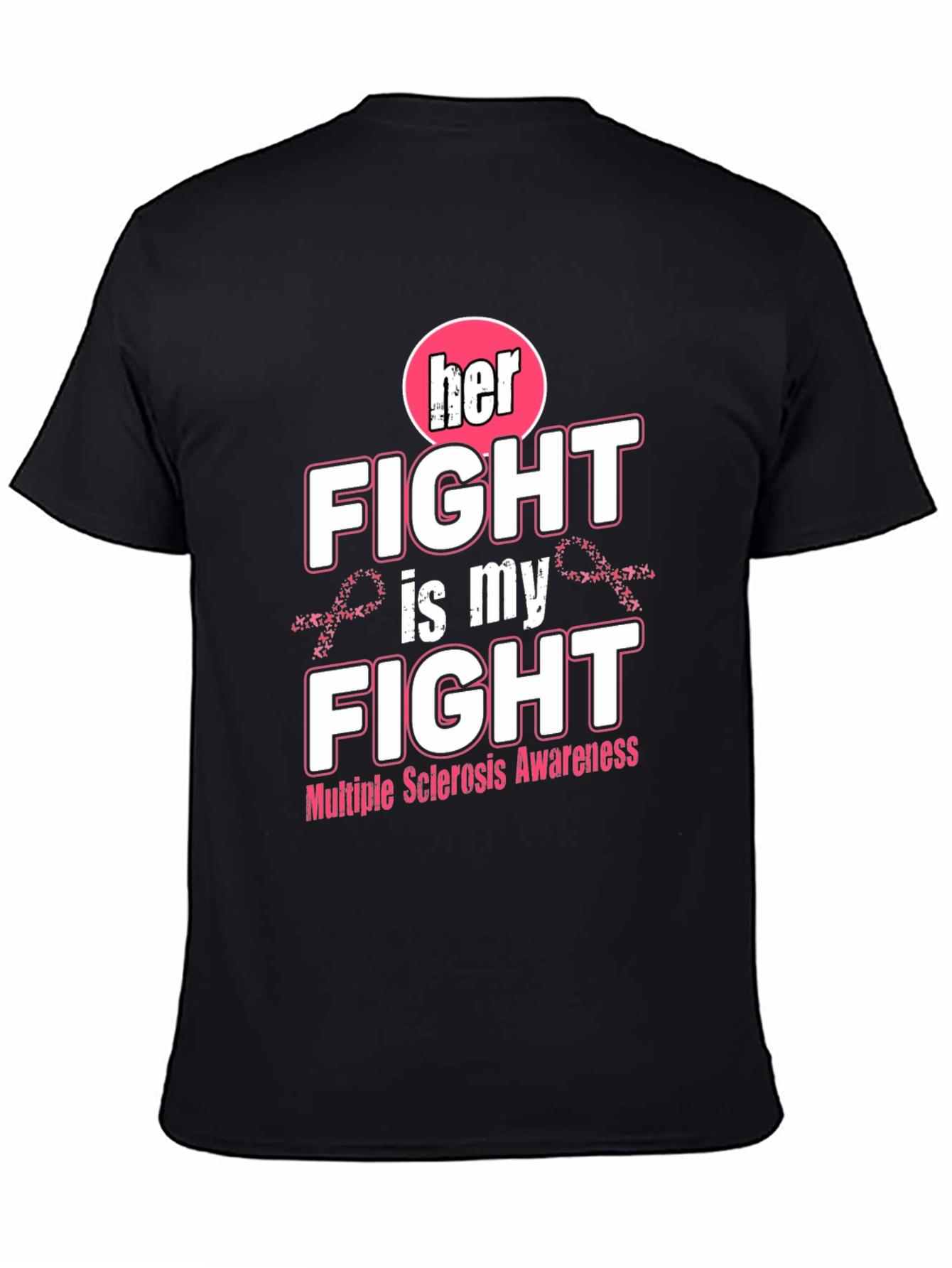 Her Fight Is My Fight MS Awareness T-Shirt