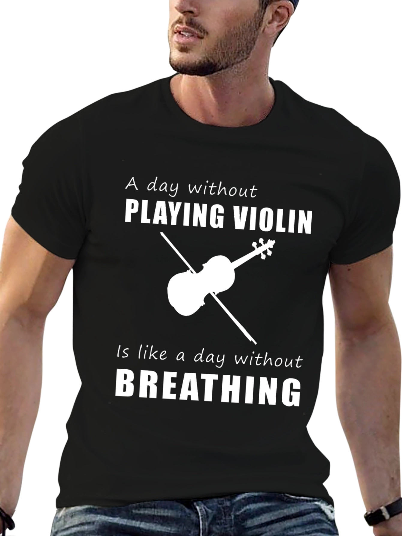 Violin Player T-Shirt: A Day Without Playing is Like...