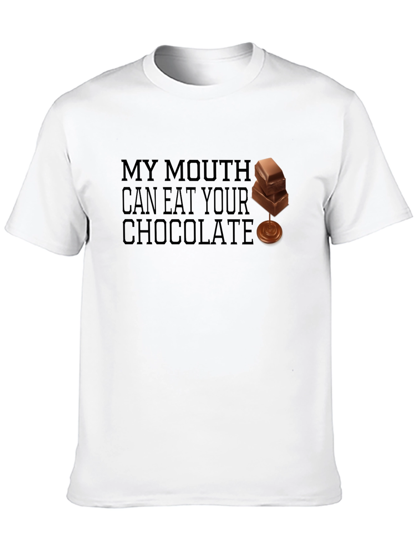 My Mouth Can Eat Your Chocolate Black T-Shirt