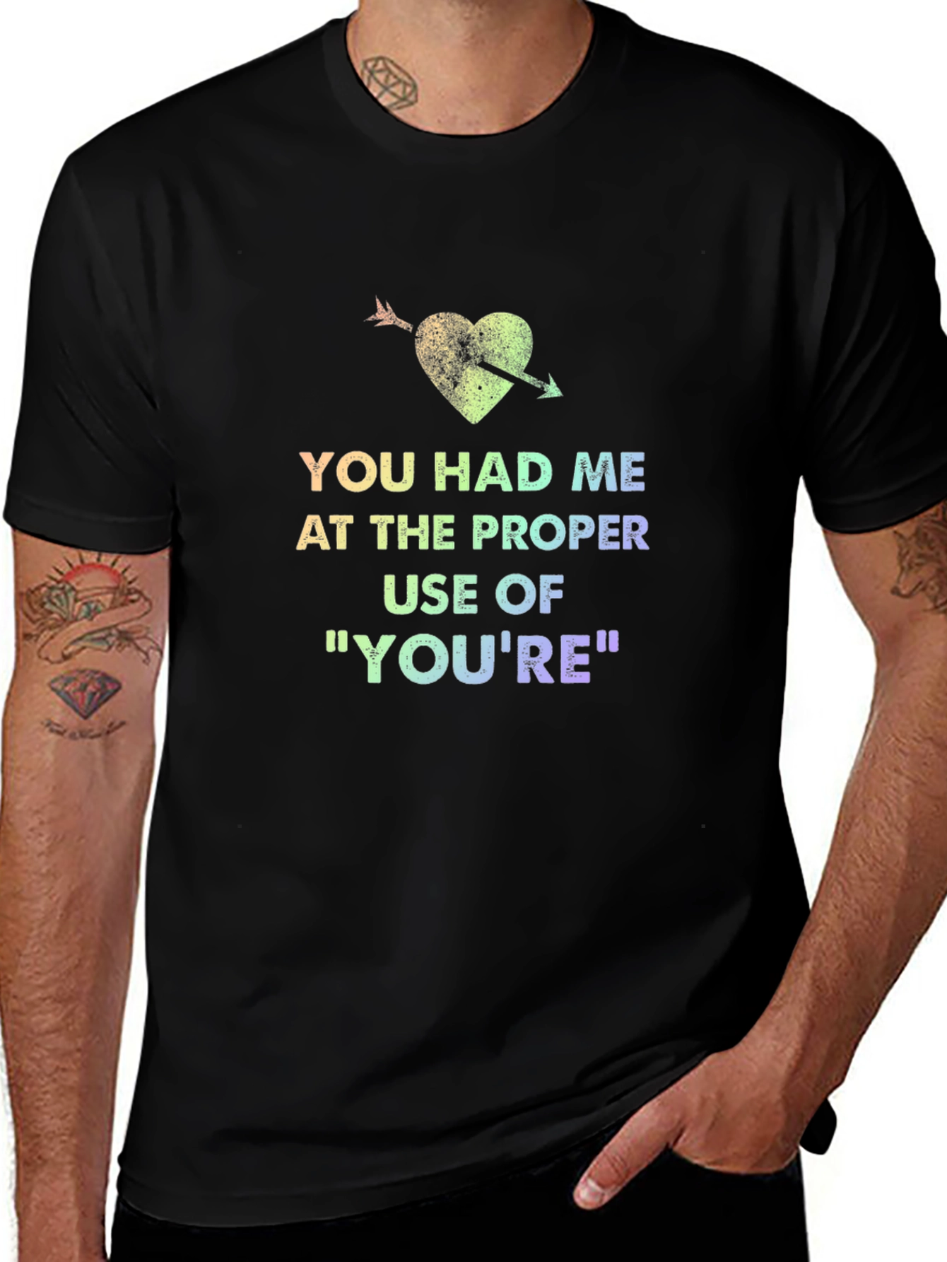 You Had Me At Proper Use of Youre T-Shirt