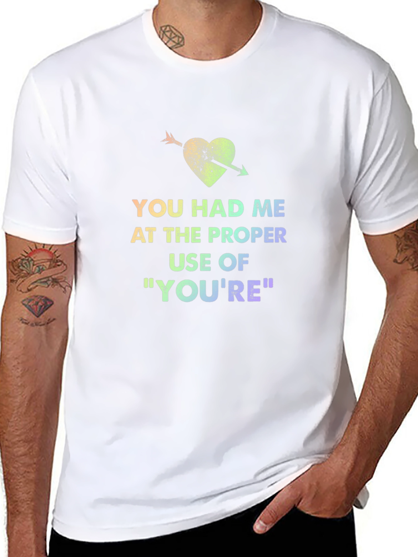 You Had Me At Proper Use of Youre T-Shirt