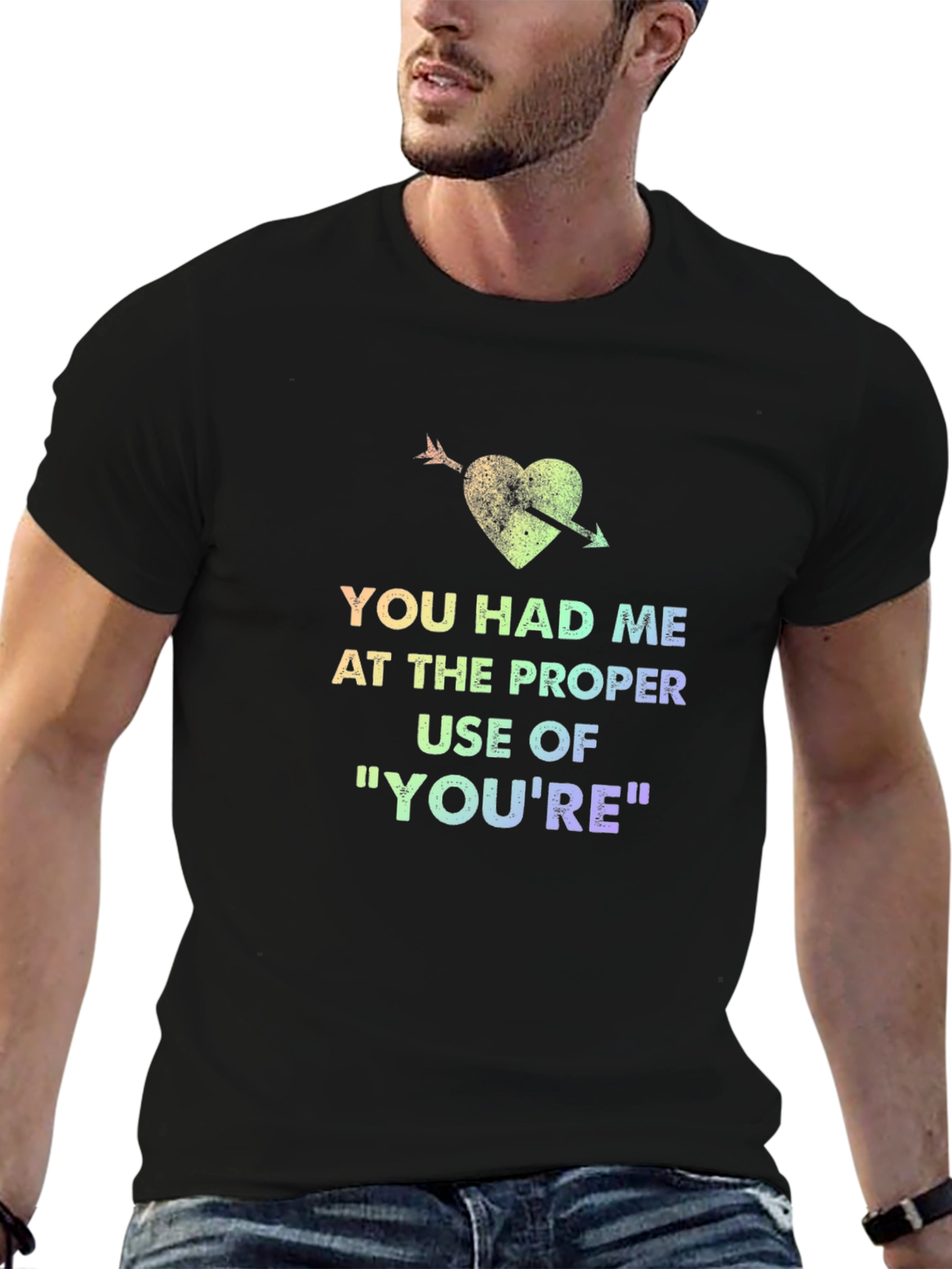 You Had Me At Proper Use of Youre T-Shirt