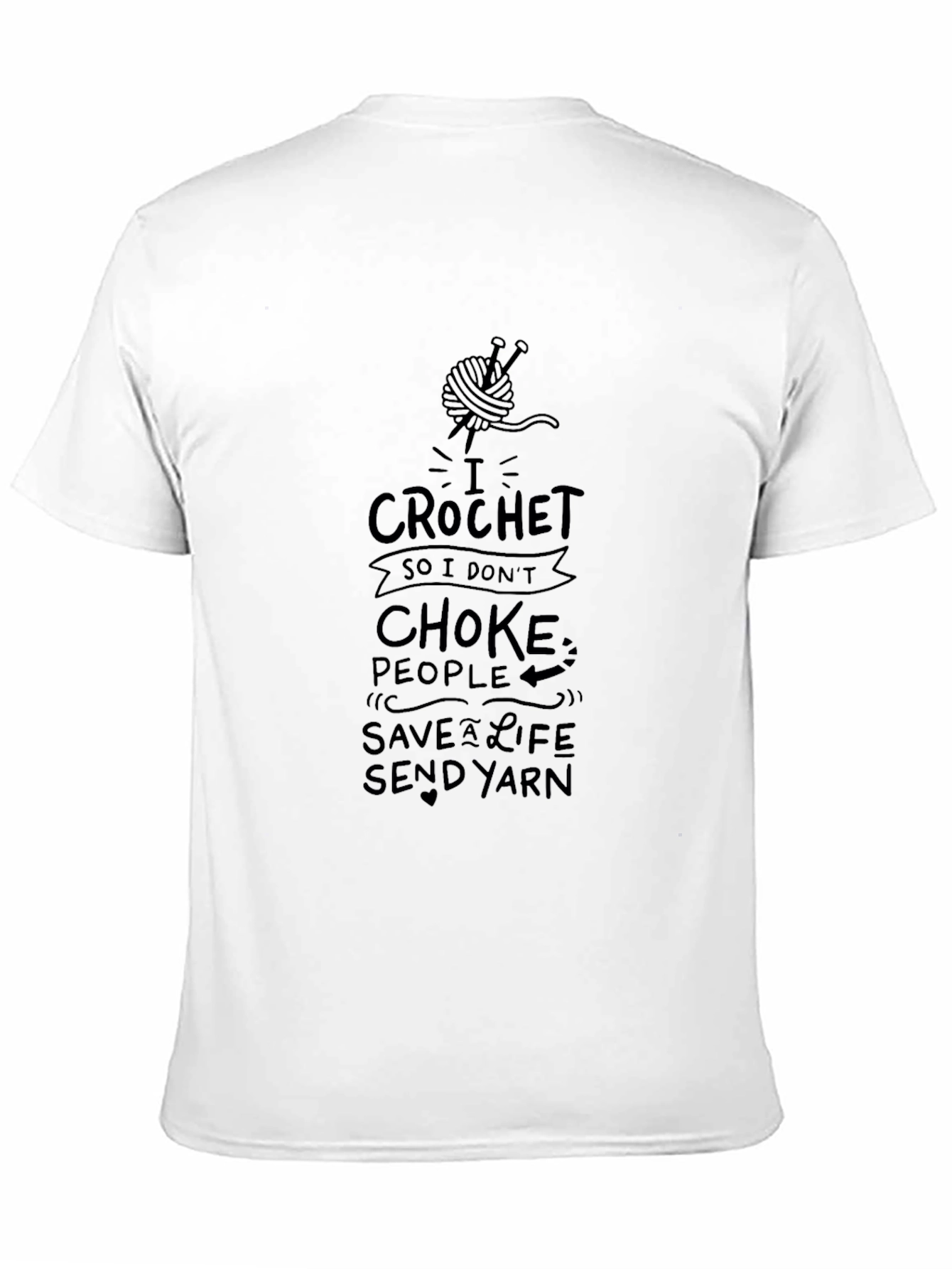 I Crochet Funny T-Shirt: Save a Life Send Yarn!