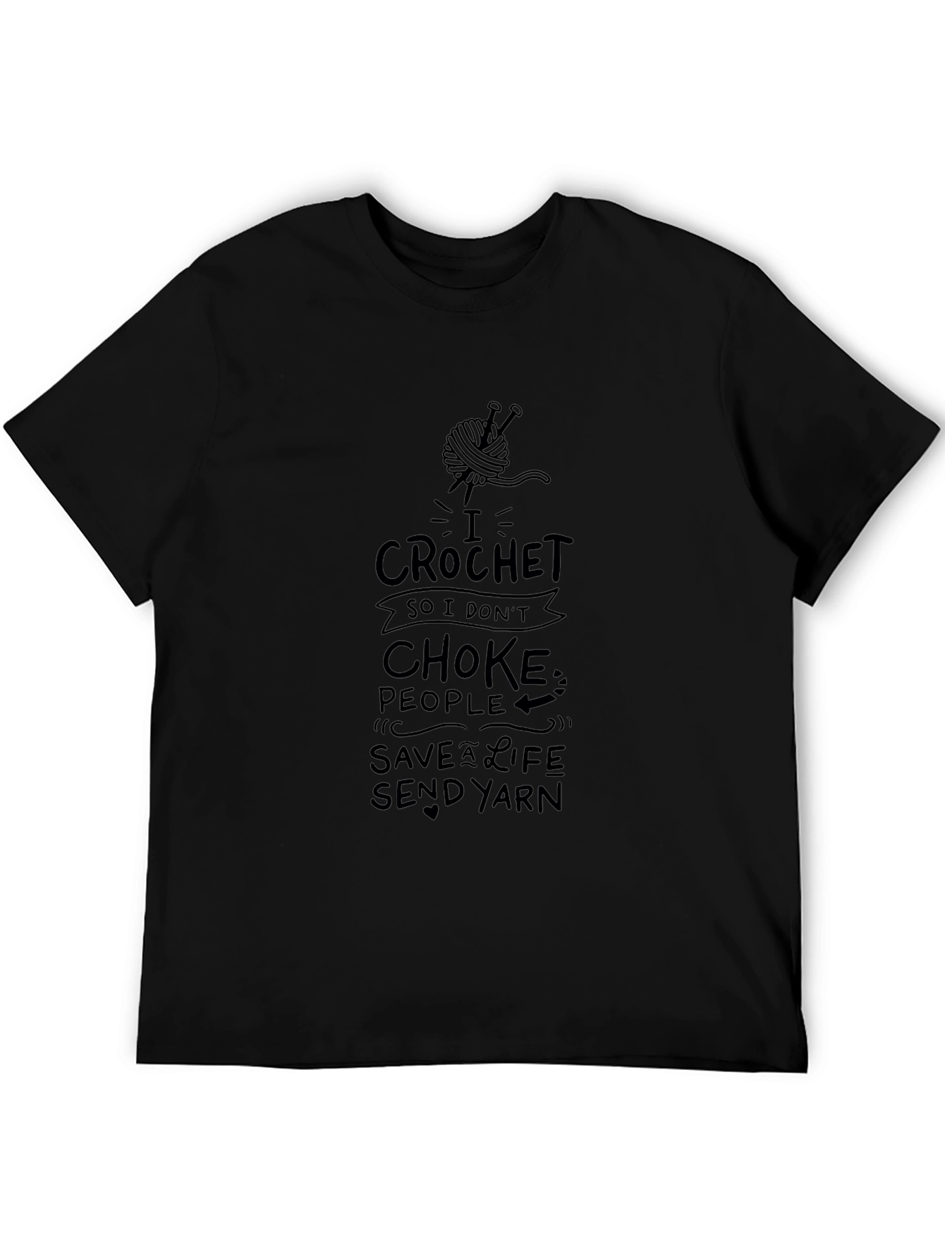 I Crochet Funny T-Shirt: Save a Life Send Yarn!