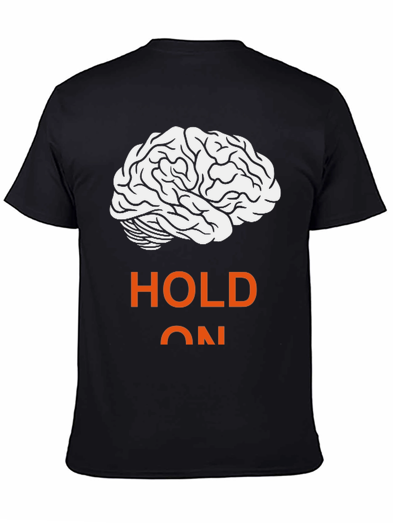 Hold On Brain T-Shirt - Mens Graphic Tee