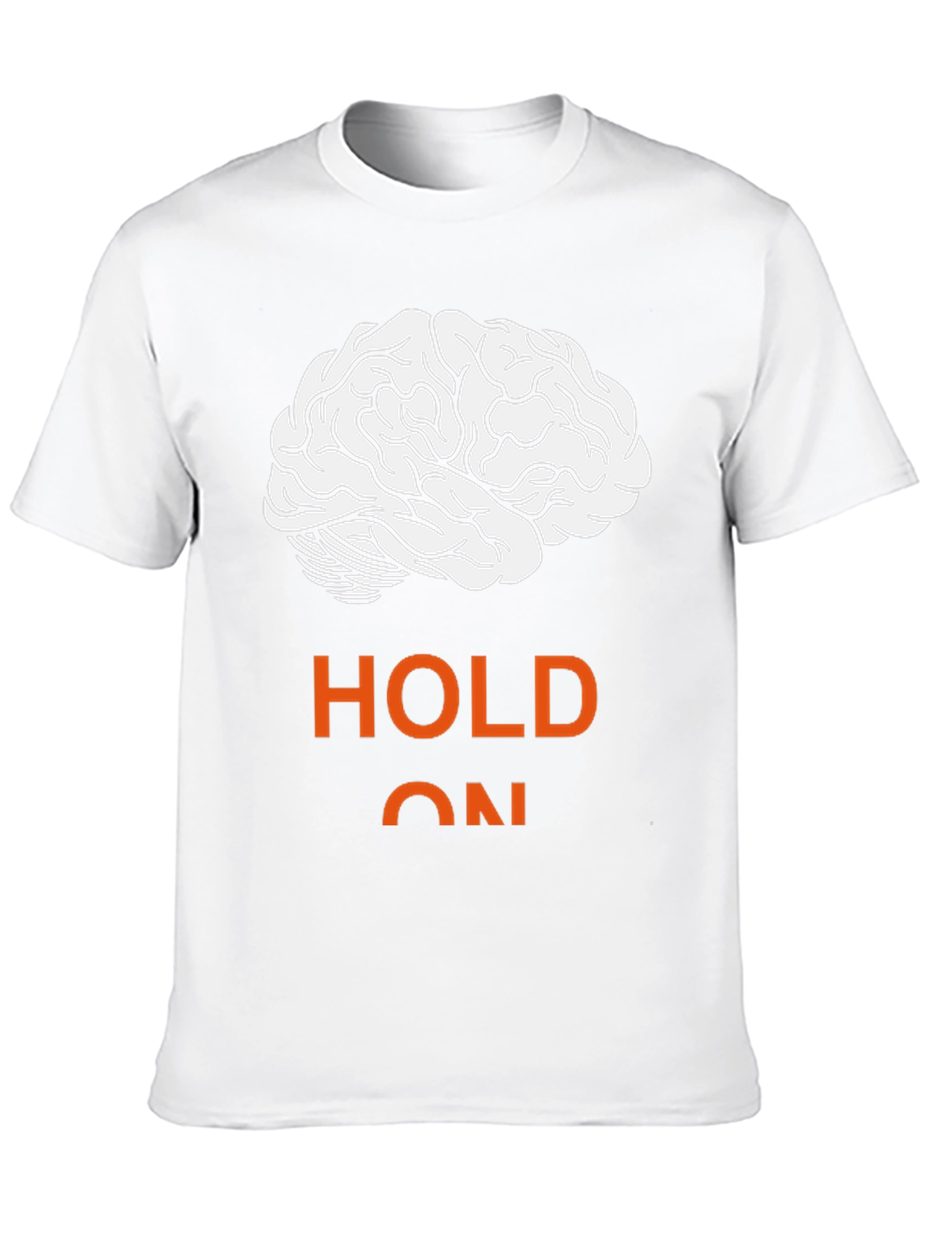 Hold On Brain T-Shirt - Mens Graphic Tee
