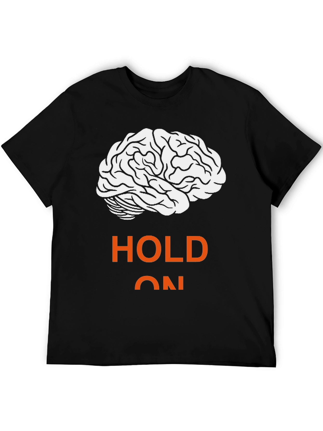 Hold On Brain T-Shirt - Mens Graphic Tee