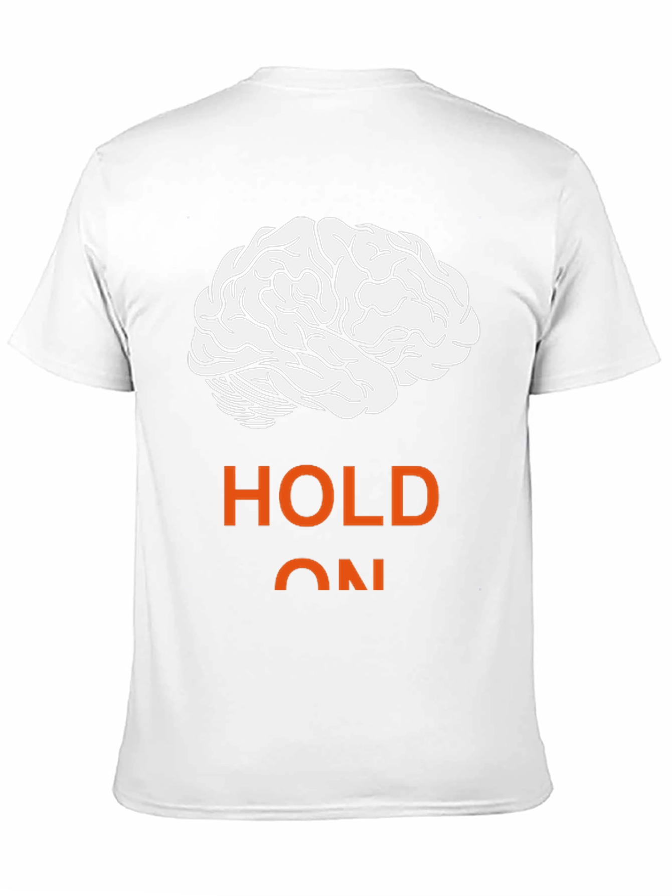 Hold On Brain T-Shirt - Mens Graphic Tee