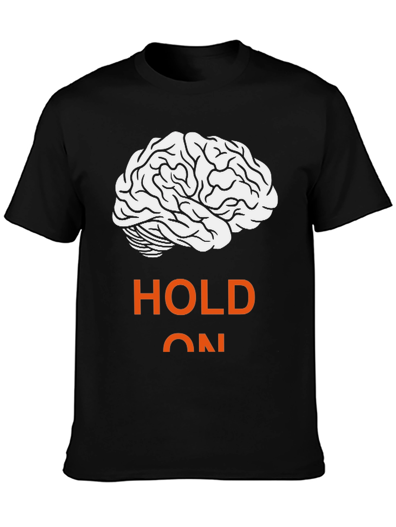 Hold On Brain T-Shirt - Mens Graphic Tee
