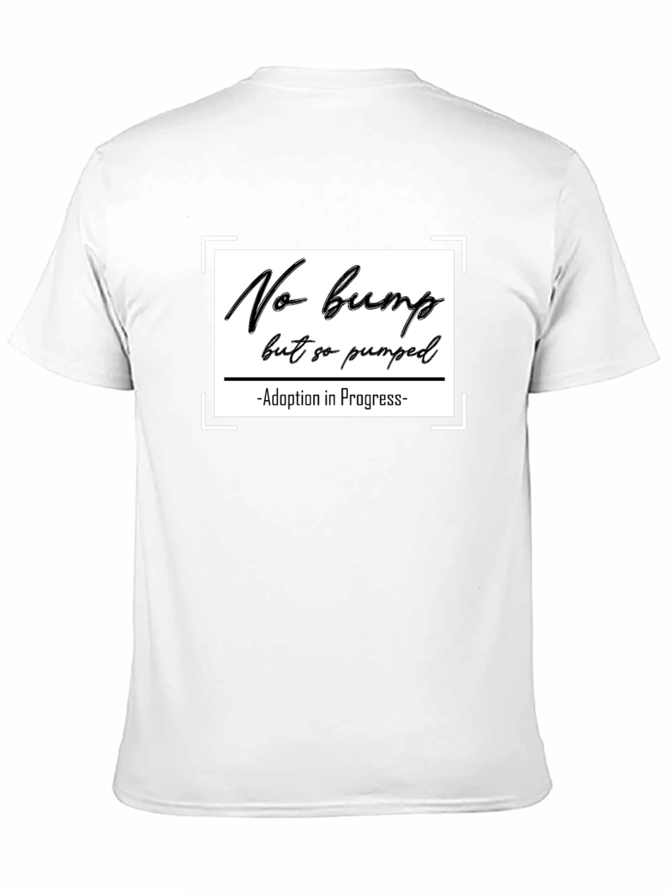 Adoption In Progress T-Shirt - No Bump