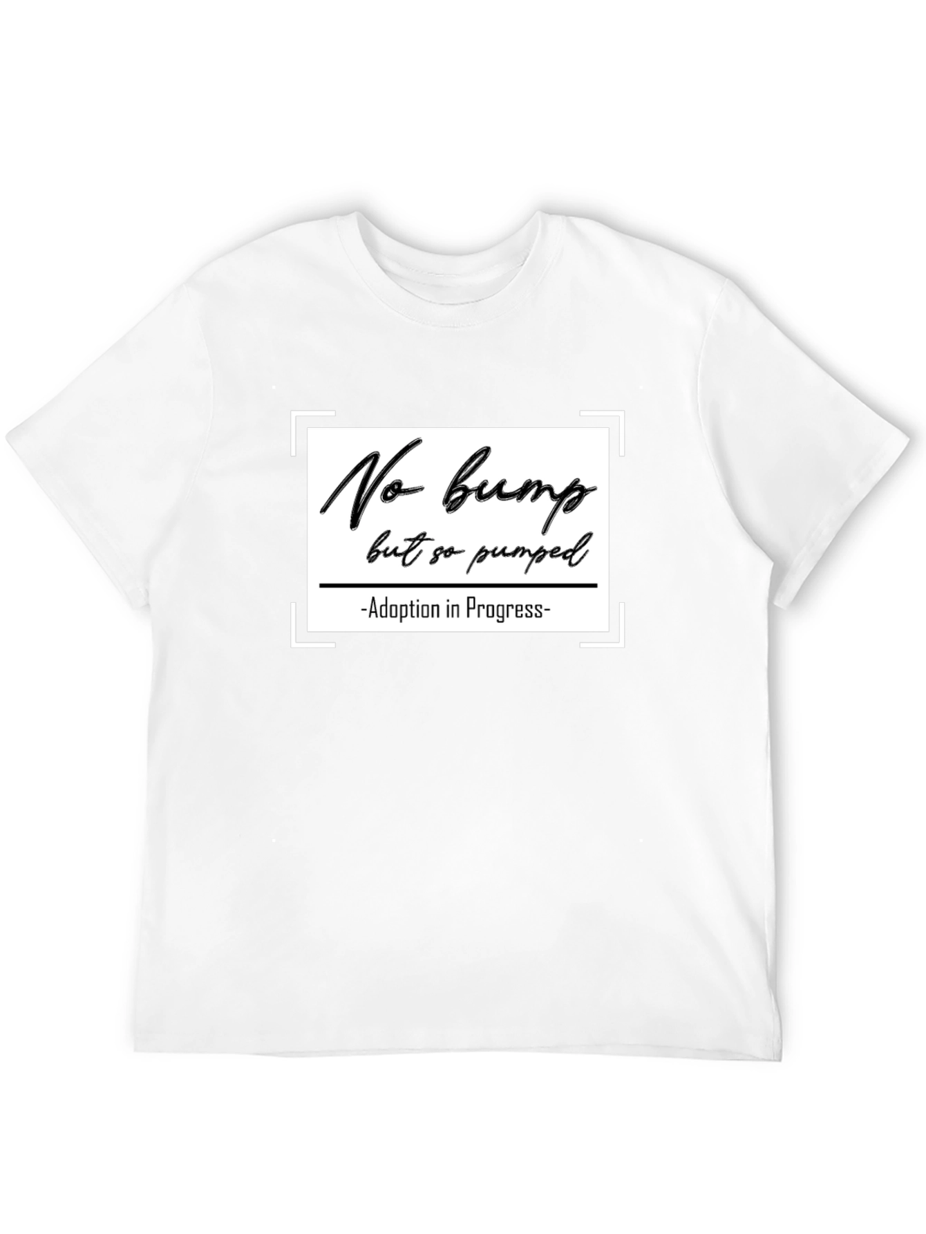 Adoption In Progress T-Shirt - No Bump