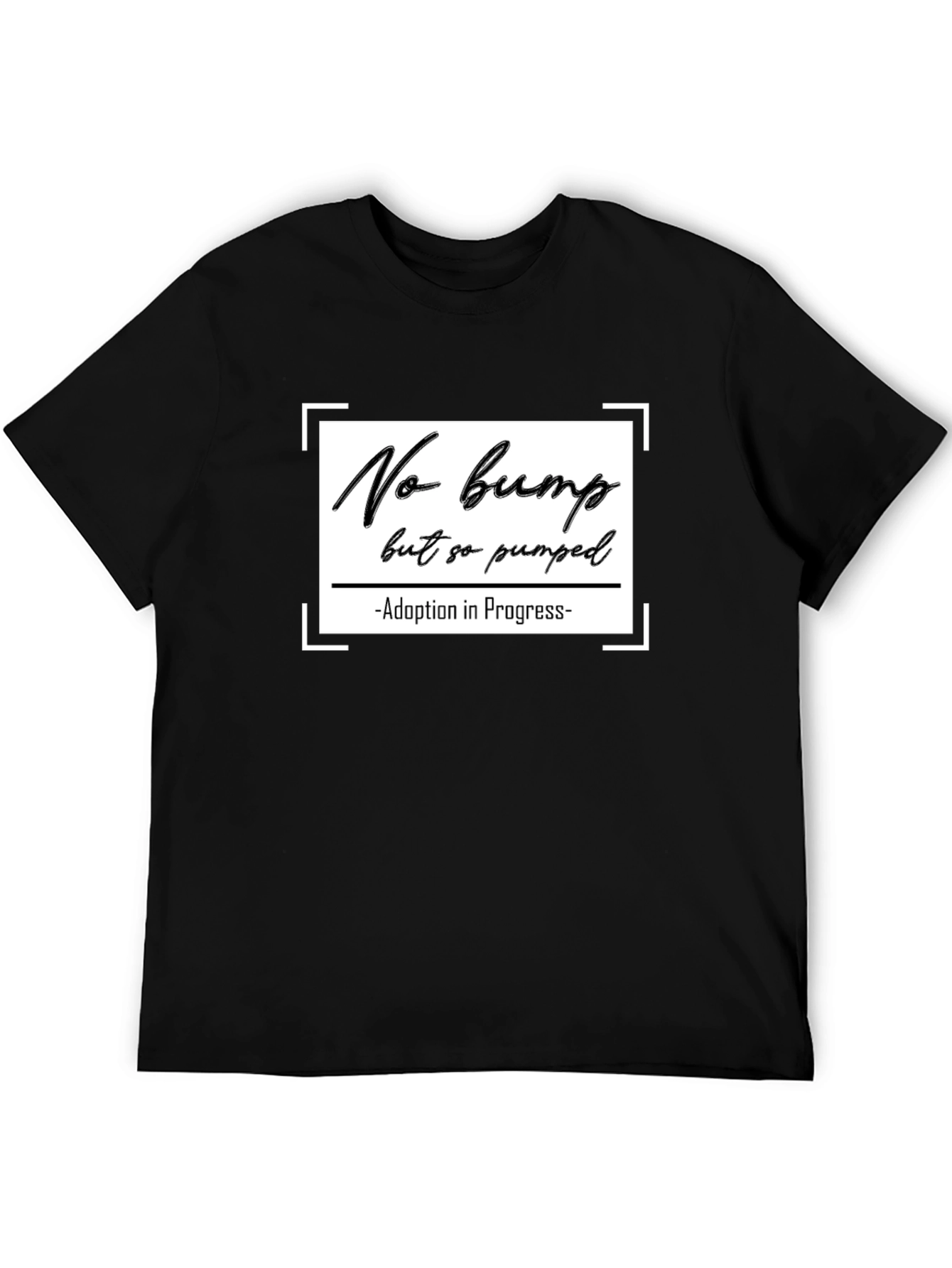 Adoption In Progress T-Shirt - No Bump