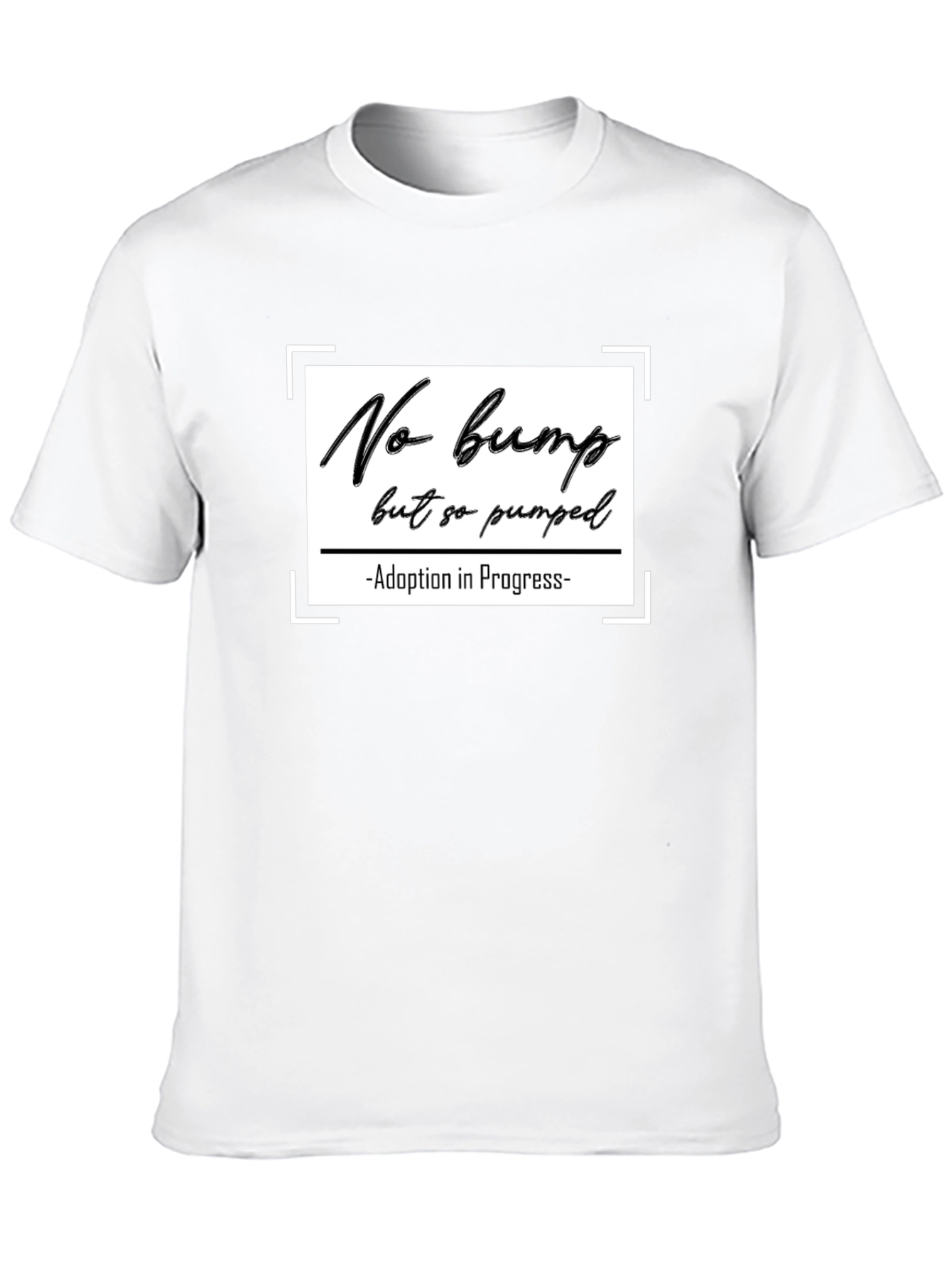 Adoption In Progress T-Shirt - No Bump