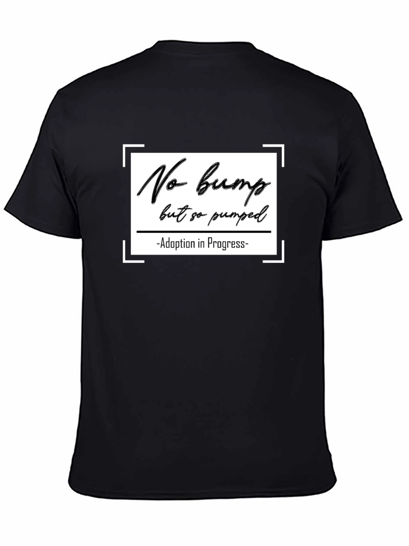 Adoption In Progress T-Shirt - No Bump