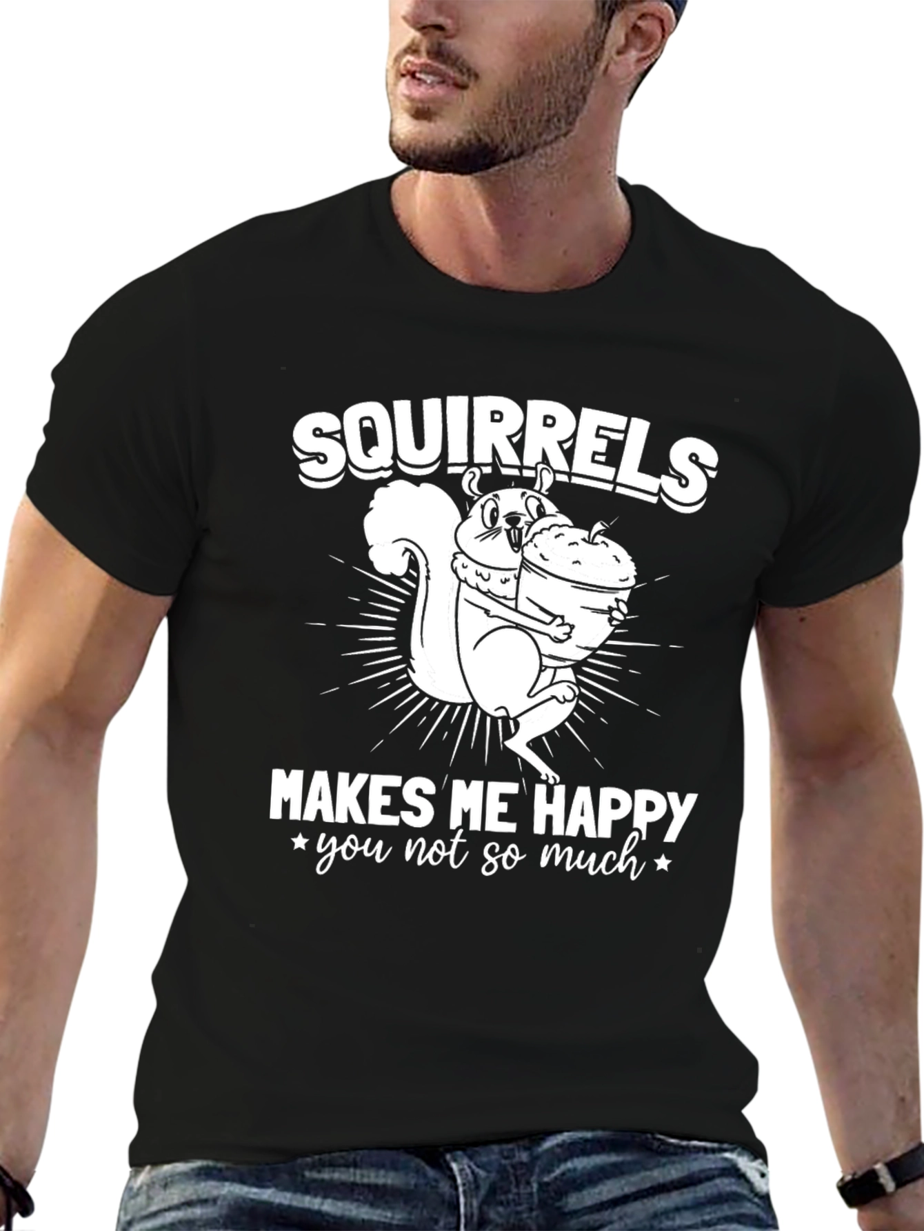Squirrels Make Me Happy T-Shirt - Funny Graphic Tee