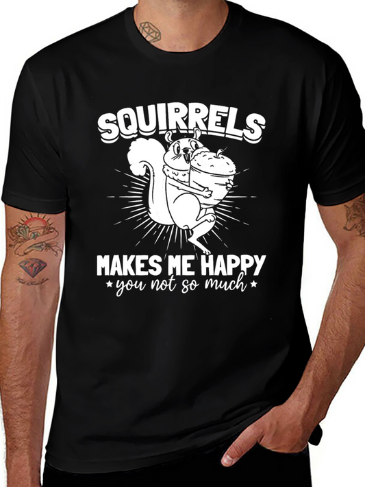 Squirrels Make Me Happy T-Shirt - Funny Graphic Tee