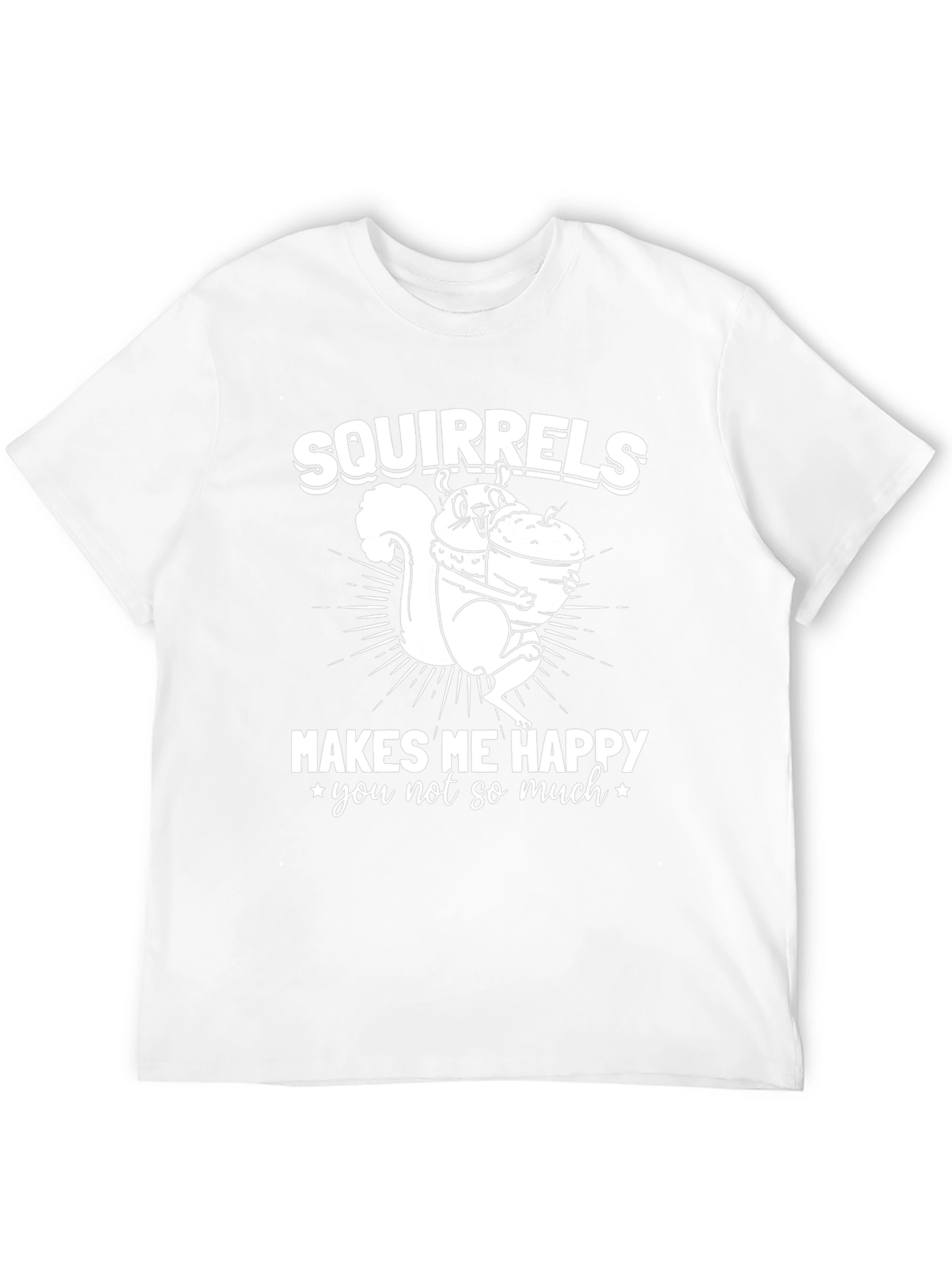 Squirrels Make Me Happy T-Shirt - Funny Graphic Tee