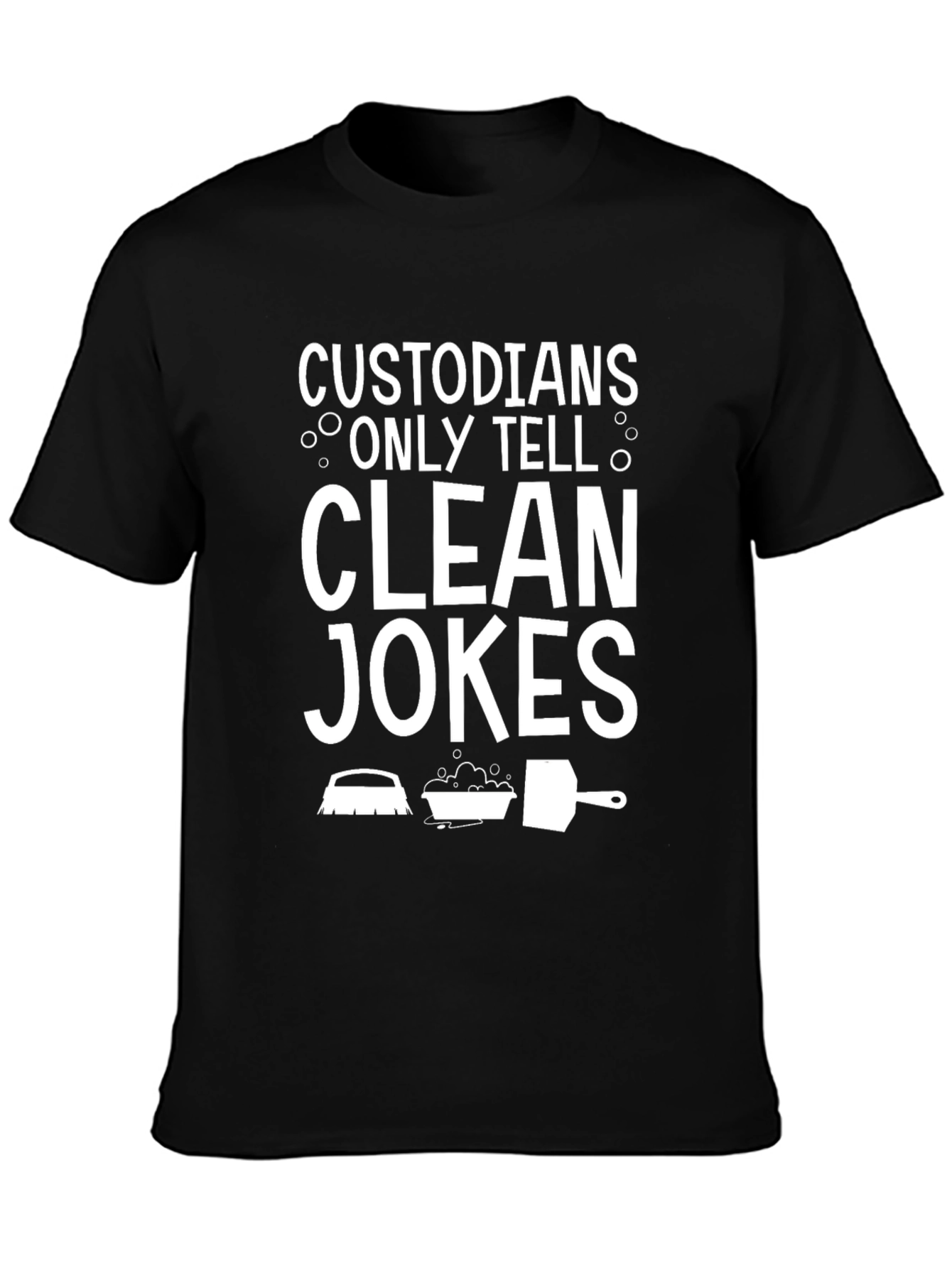 Custodians Only Tell Clean Jokes T-Shirt