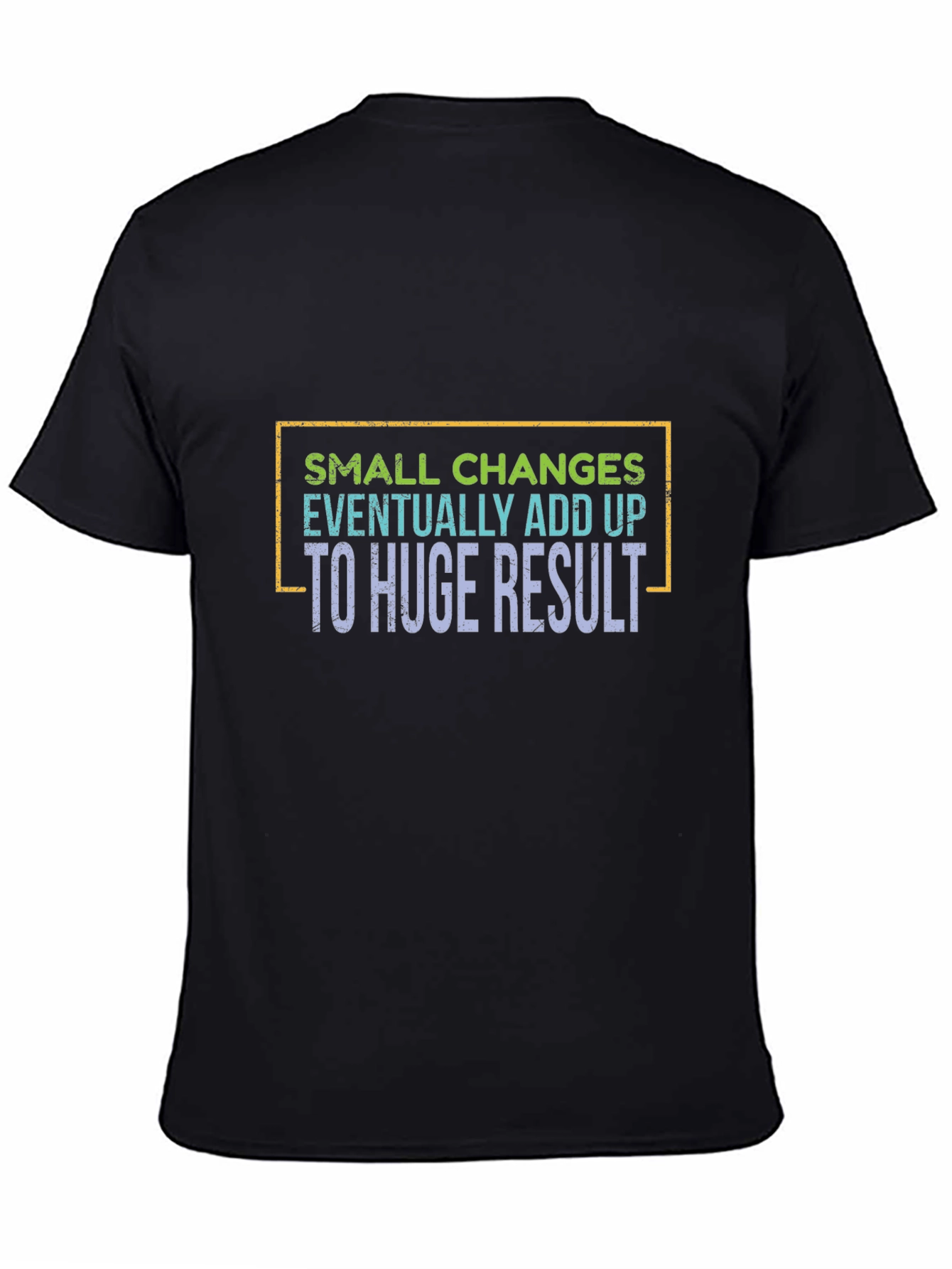 Small Changes Add Up T-Shirt