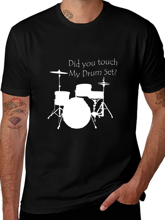 Drum Set T-Shirt - Did You Touch My Drum Set?