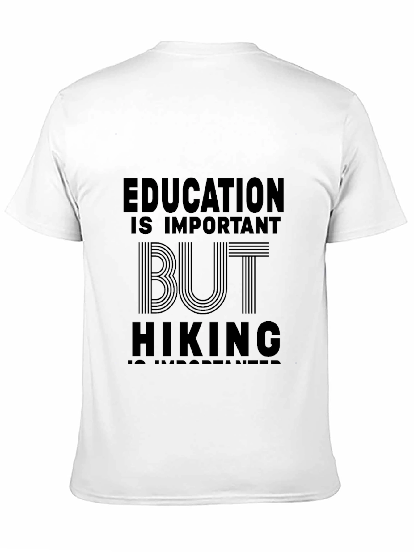 Education Important But Hiking T-Shirt