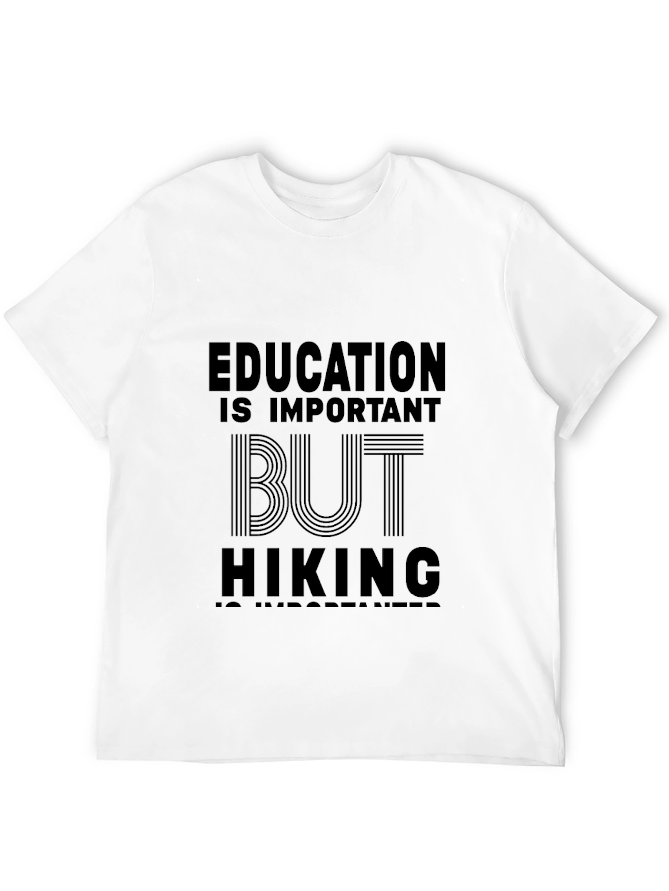 Education Important But Hiking T-Shirt
