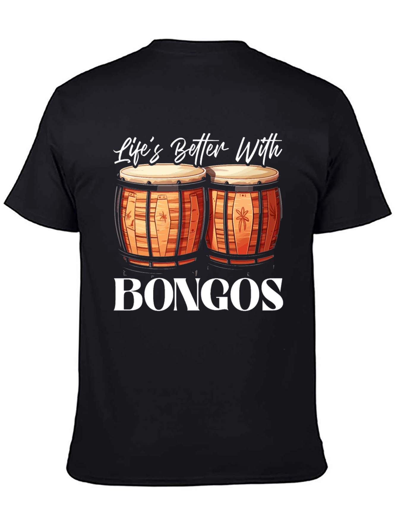 Lifes Better With Bongos Black T-Shirt