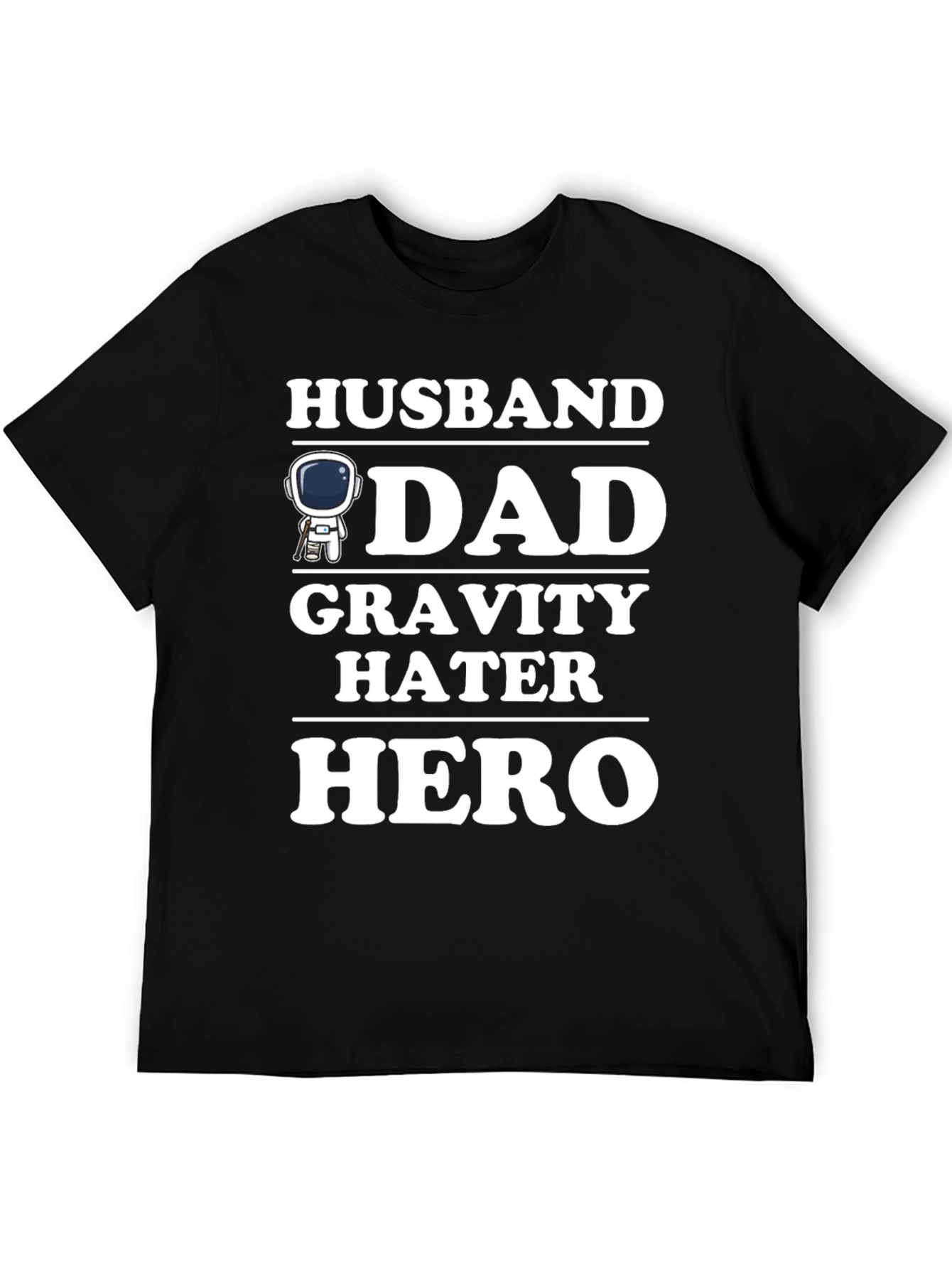 Husband Dad Gravity Hater Hero T-Shirt