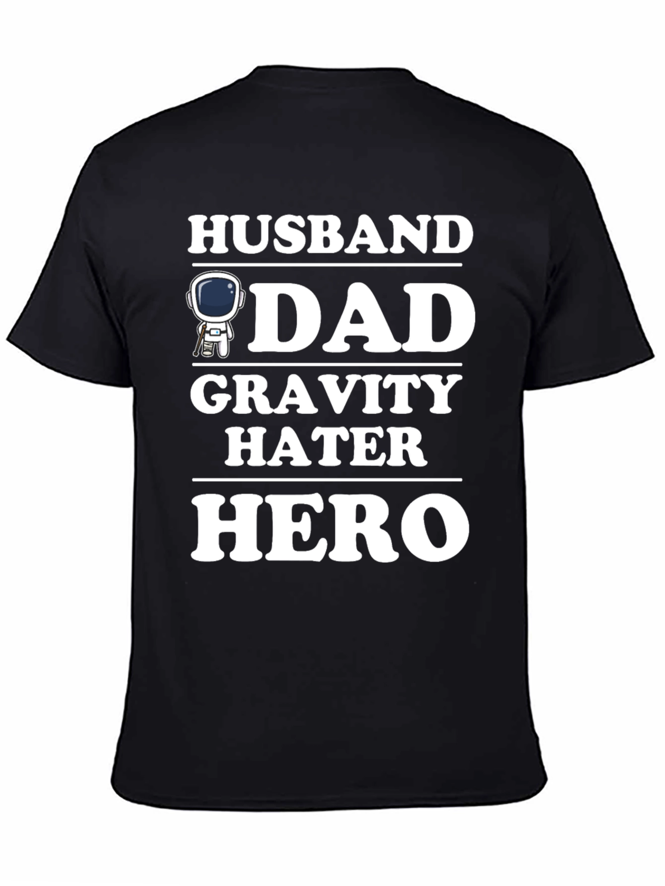 Husband Dad Gravity Hater Hero T-Shirt