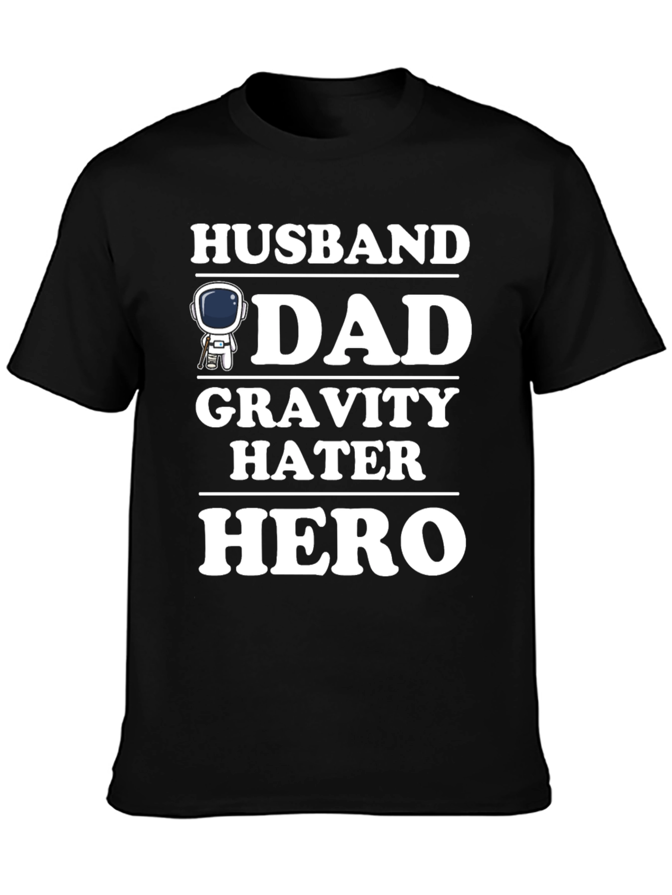Husband Dad Gravity Hater Hero T-Shirt