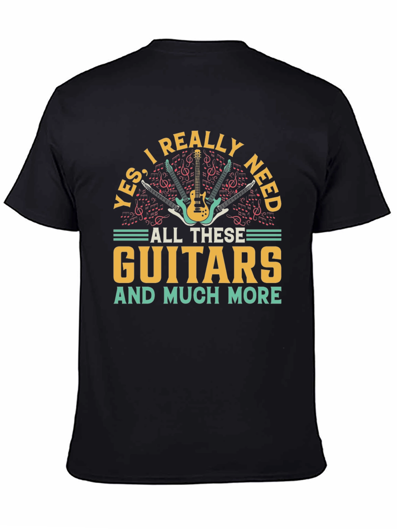 Guitar Lover T-Shirt: Yes I Need All These Guitars