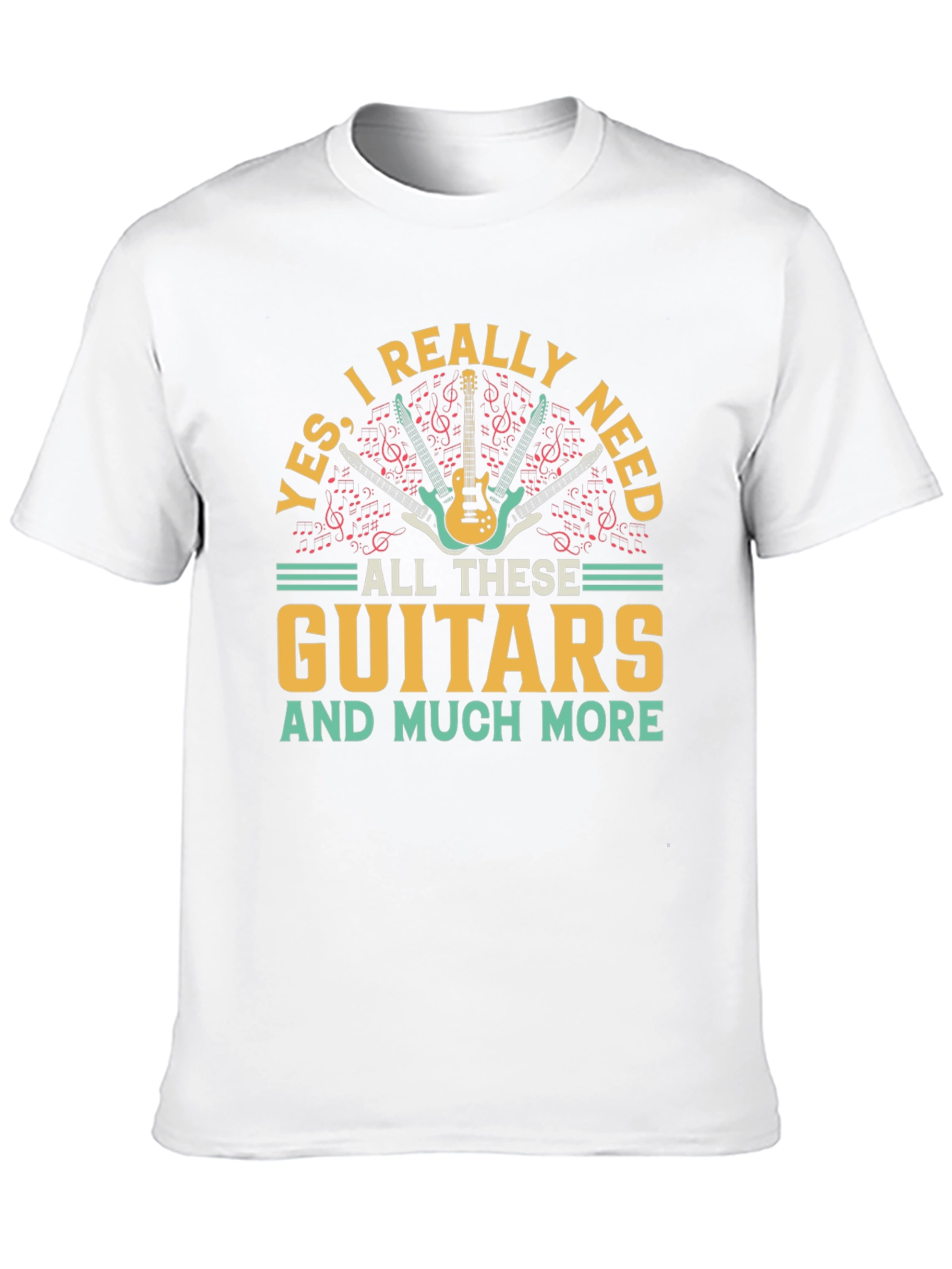 Guitar Lover T-Shirt: Yes I Need All These Guitars