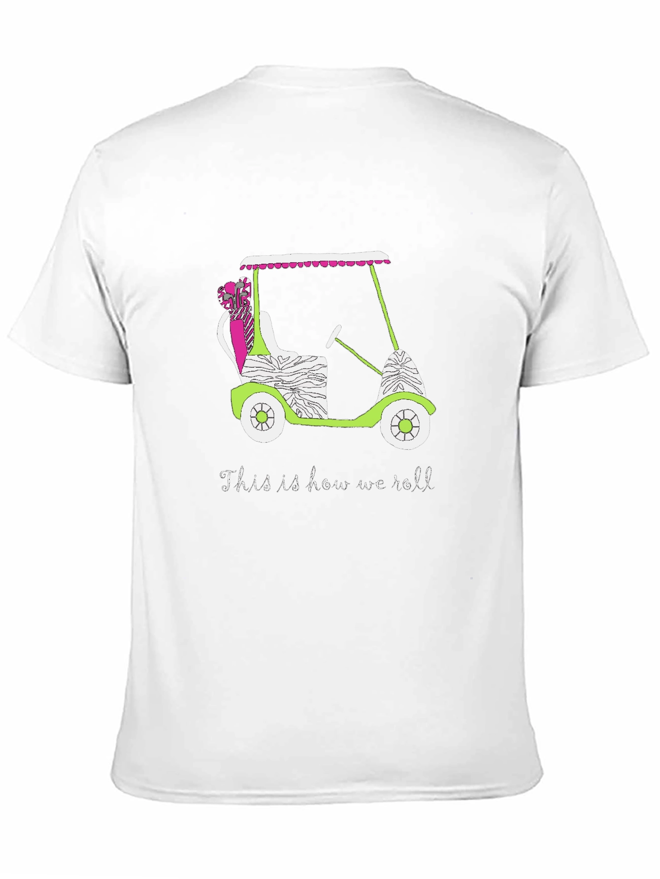 Golf Cart T-Shirt - This is How We Roll